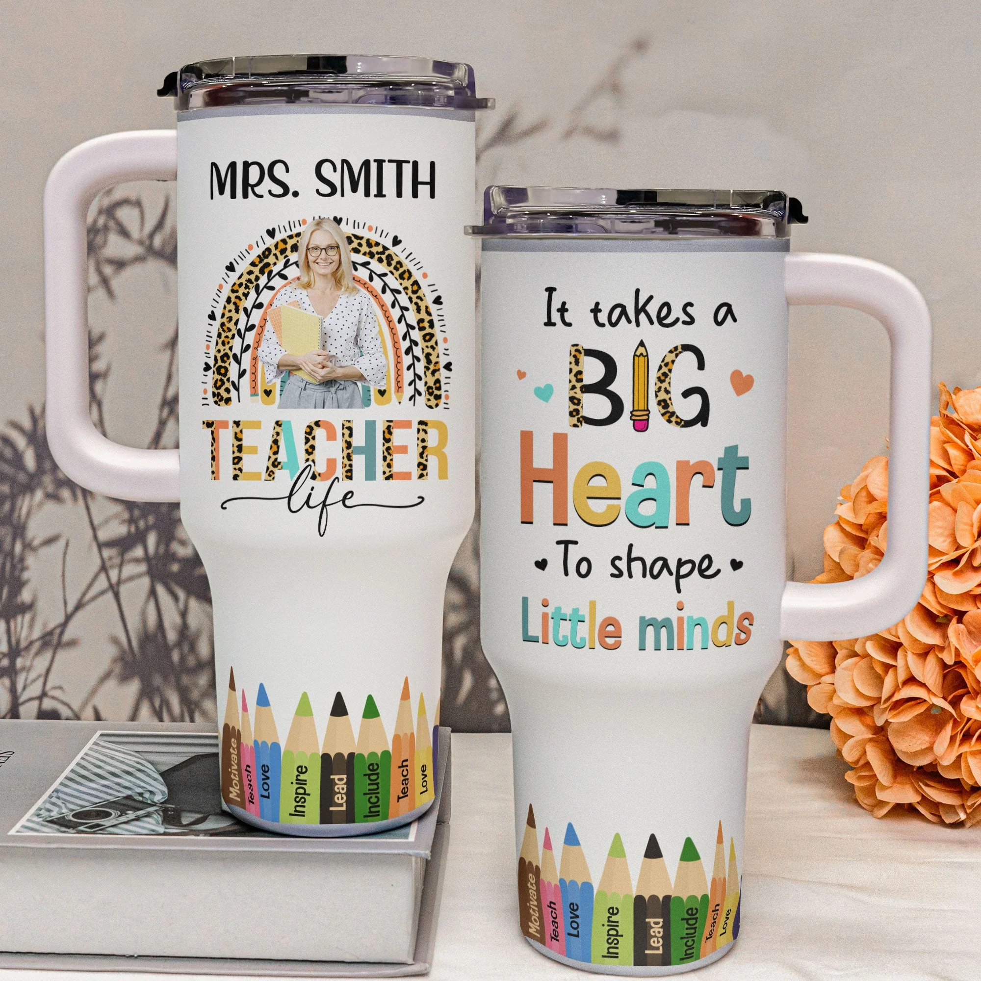 A Big Heart To Shape Little Minds - Personalized Photo 40oz Tumbler With Straw - Image 4
