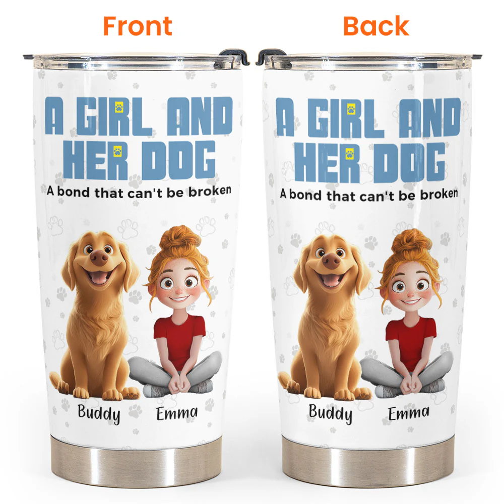 A Girl & Her Dogs Has Unbreakable Bond - Personalized Tumbler Cup - Gift For Daughter - Image 5