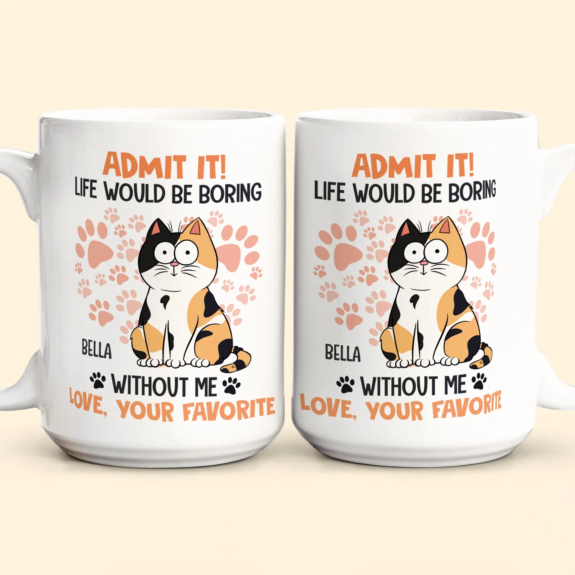 Admit It Life Would Be Boring Without Me Cat - Personalized Mug - Image 2