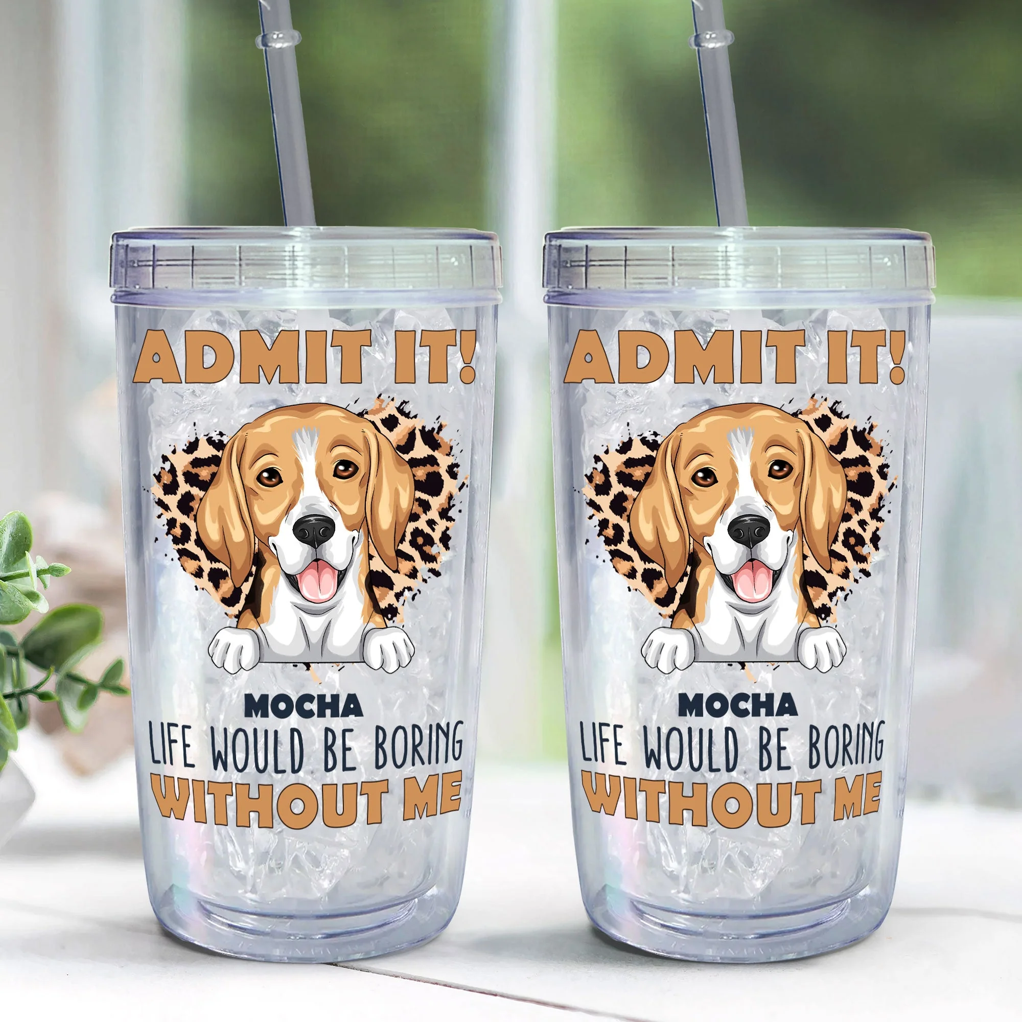 Admit It Life Would Be Boring Without Me - Personalized Acrylic Tumbler With Straw - Image 3