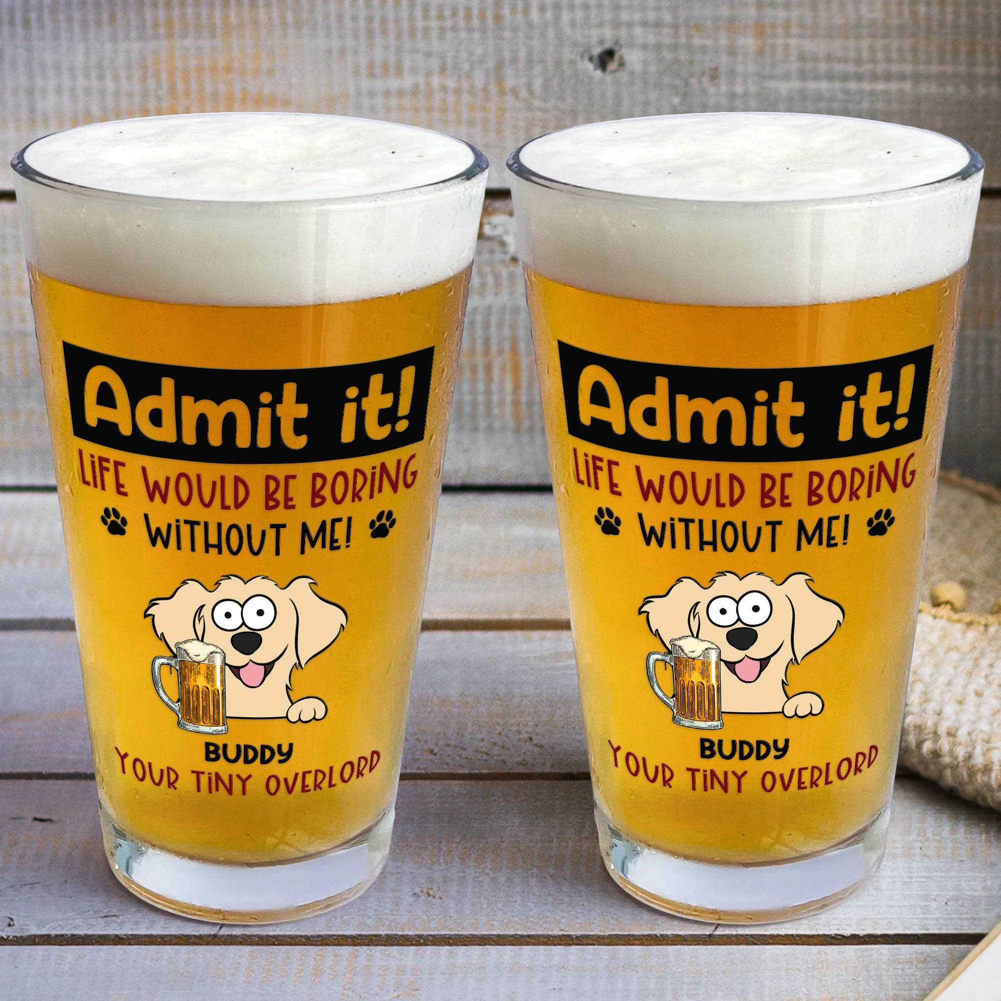 Admit It Life Would Be Boring Without Me - Personalized Beer Glass - Image 4