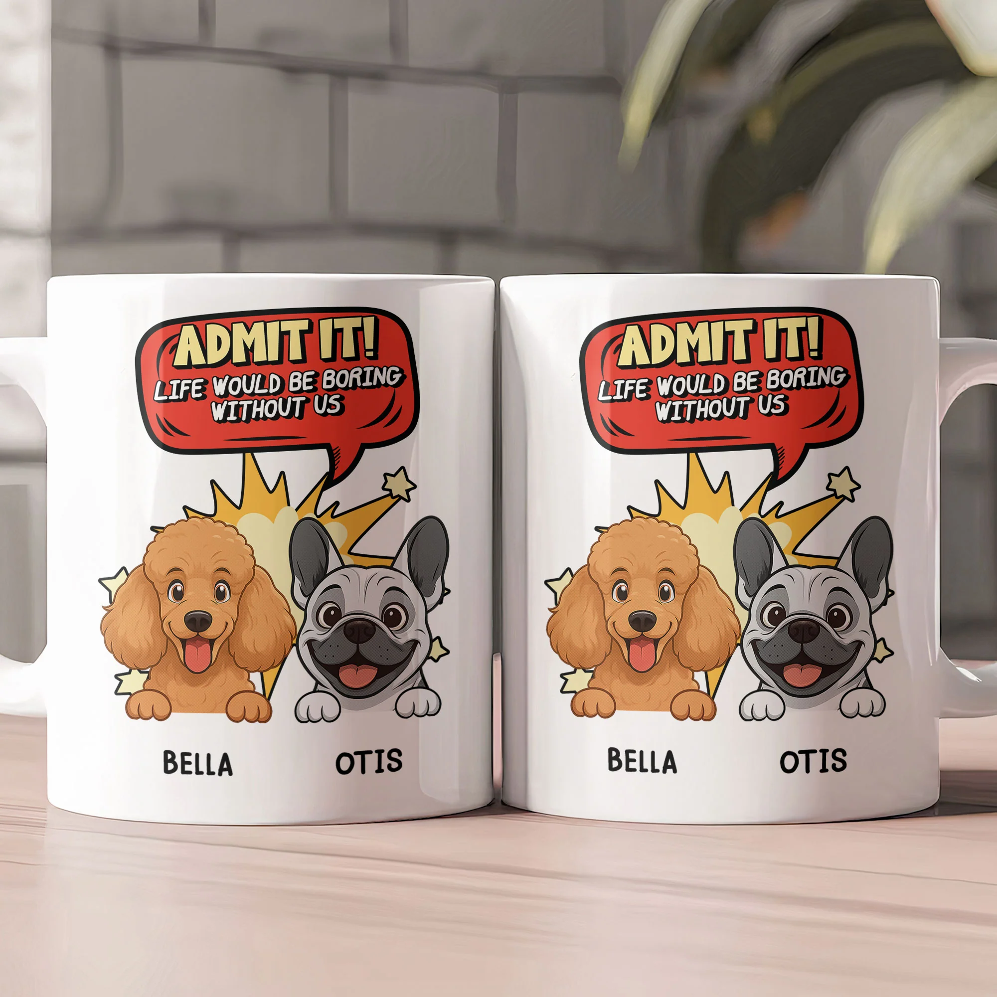 Admit It Life Would Be Boring Without Me - Personalized Mug - Image 2