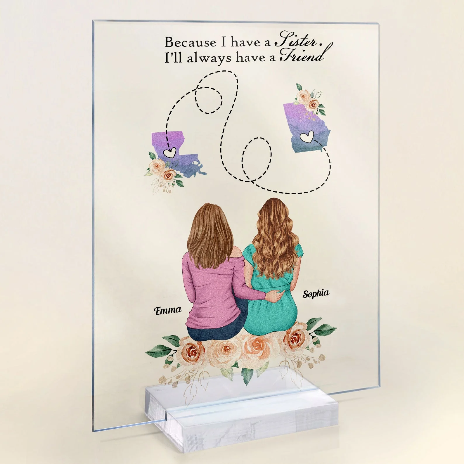 Because I Have A Sister I'll Always Have A Friend - Personalized Acrylic Plaque - Birthday Gift For Sisters, Soul Sisters, Sistas