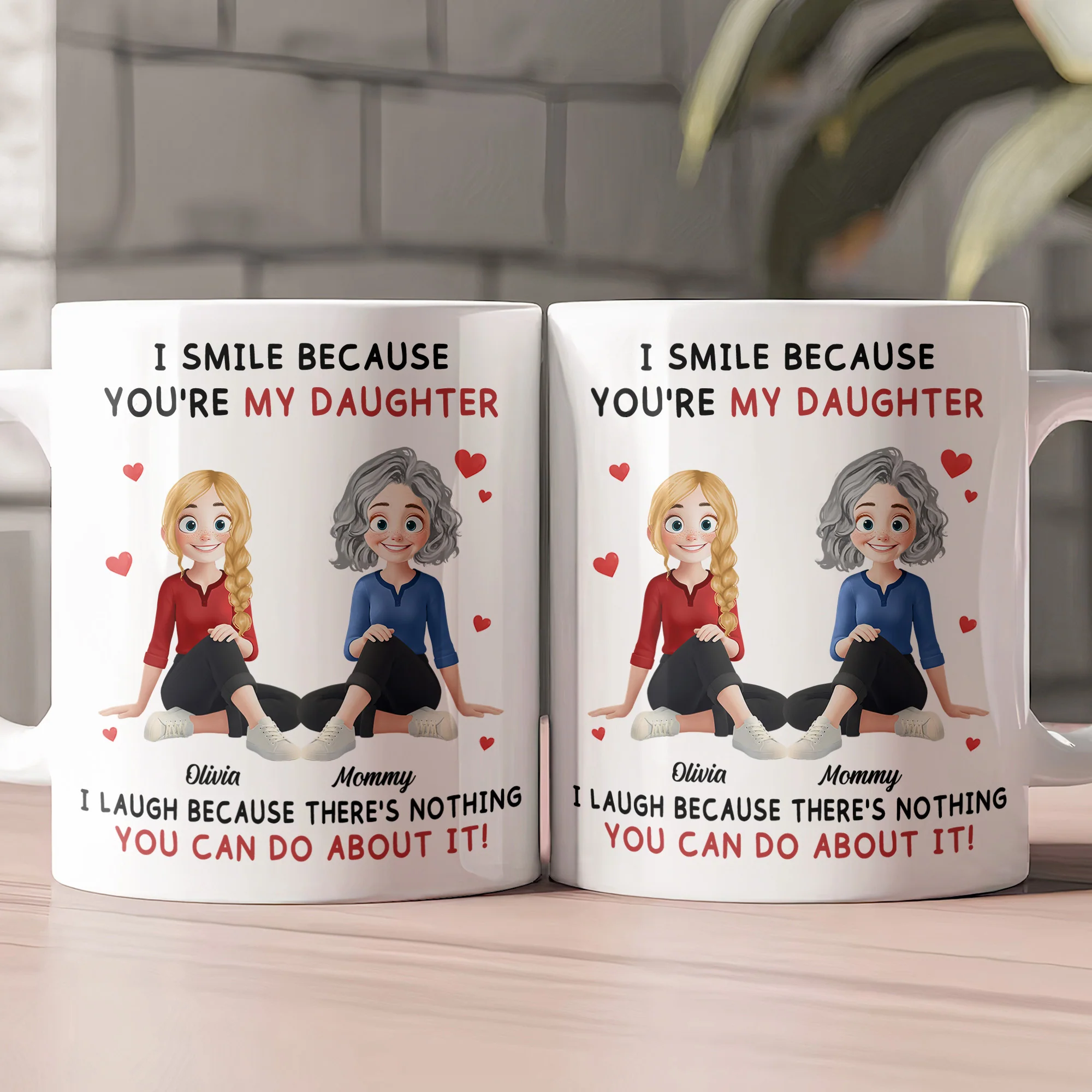 Because You're My Daughter - Personalized Mug - Image 2