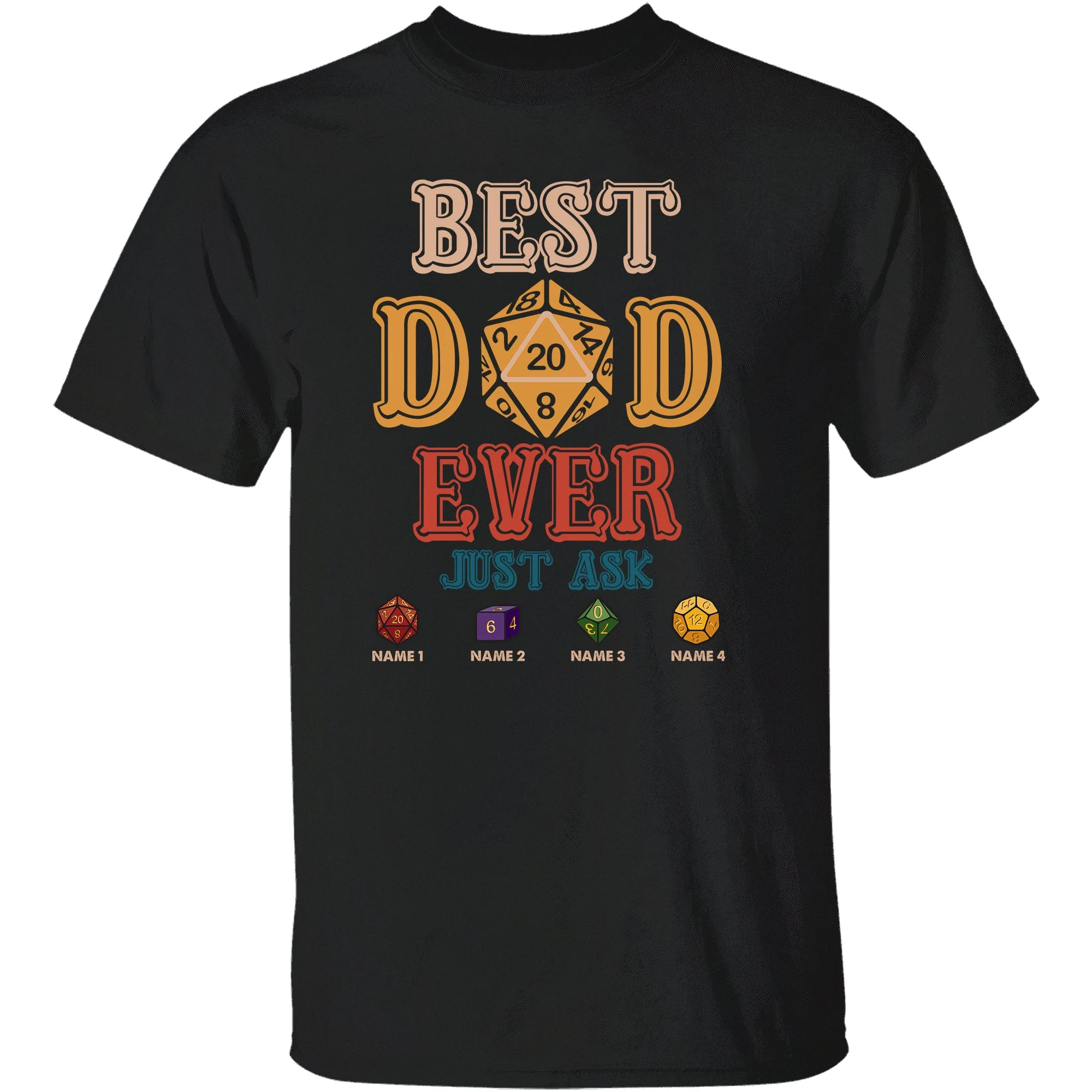 Best DnD Dad Ever Just Ask - Personalized Shirt - DnD Dices