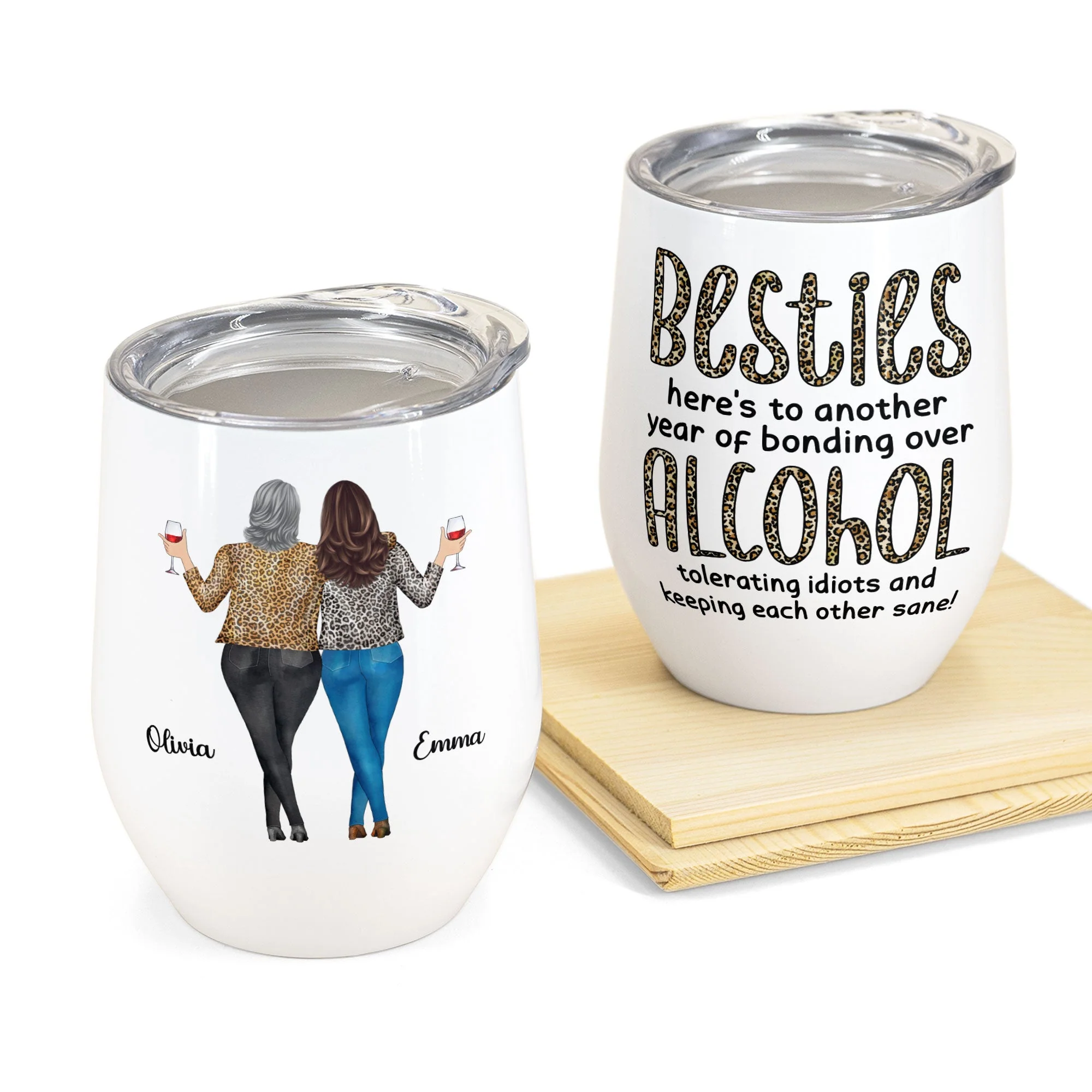 Besties, Alcohol Tolerating, Bonding Over, Keeping Each Other Sane - Personalized Wine Tumbler
