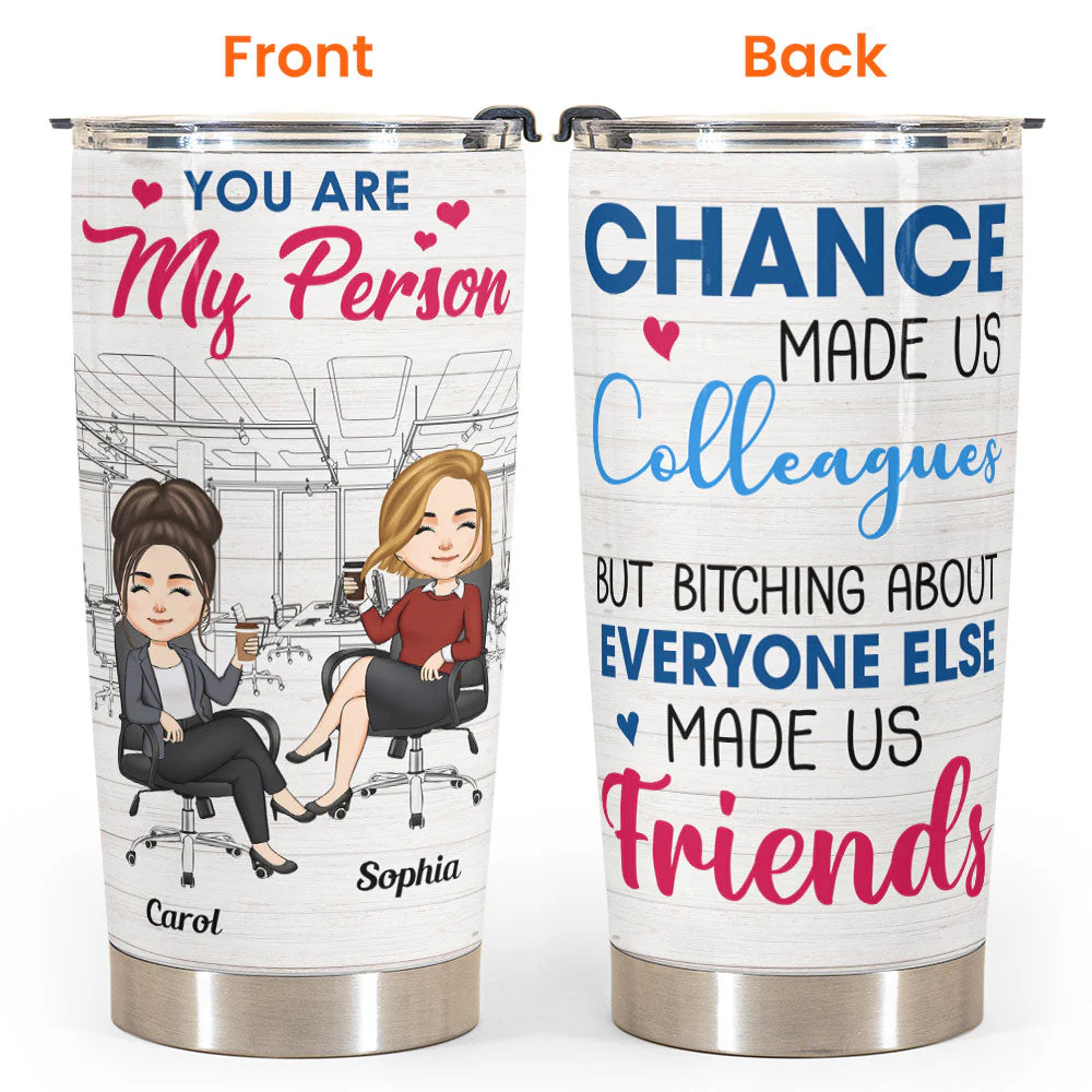 Bitching About Everyone Else Made Us Friends - Personalized Tumbler Cup - Birthday, Funny Gift For Work Bestie, Coworker, Colleague, Friends, Bff - Image 3