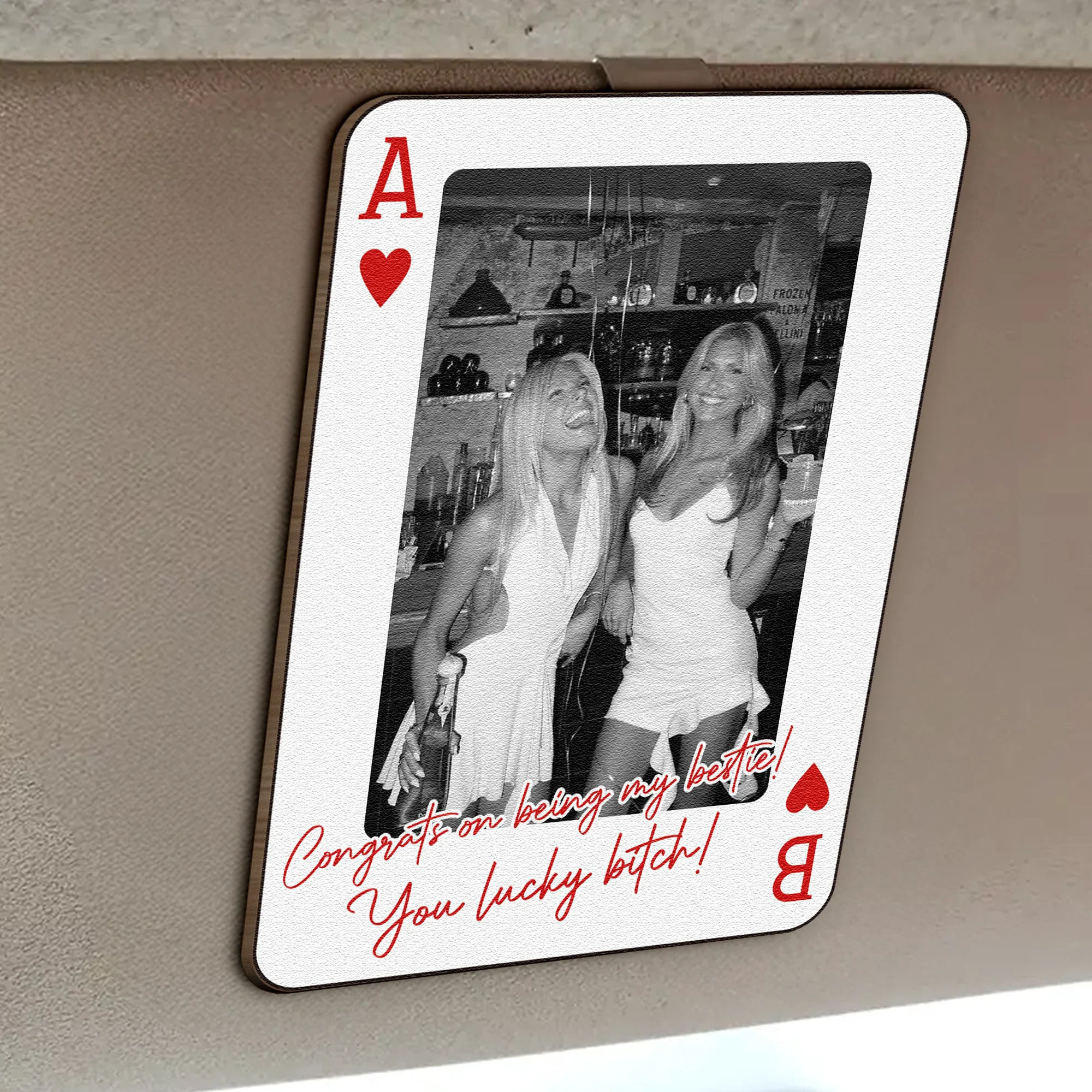 Congrats On Being My Bestie! You Lucky B - Funny Friendship Drive Safe - Personalized Wooden Photo Car Visor Clip - Image 5