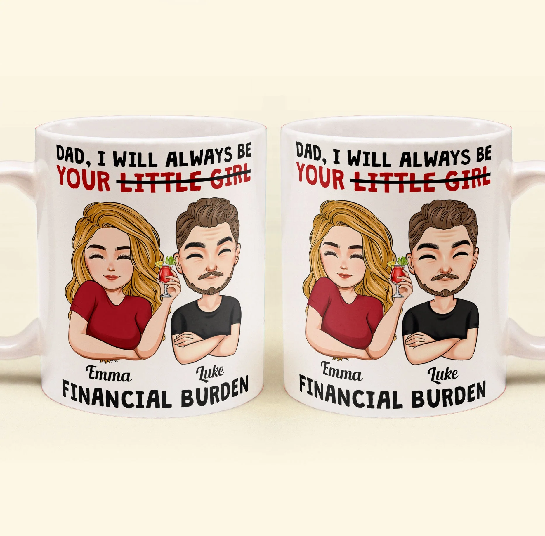 Dad I Will Always Be Your Little Girl Financial Burden - Personalized Mug - Image 2