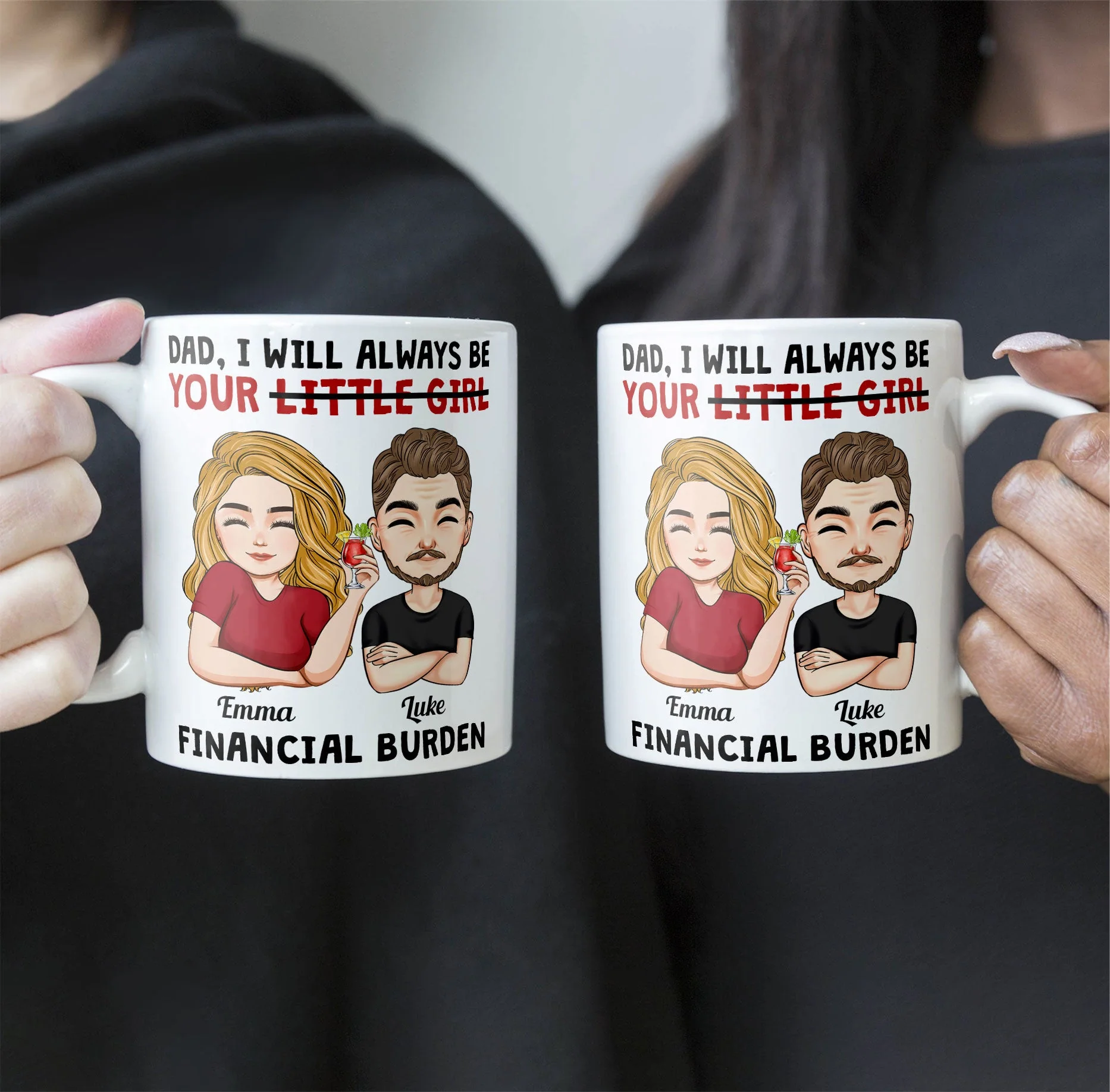Dad I Will Always Be Your Little Girl Financial Burden - Personalized Mug - Image 6