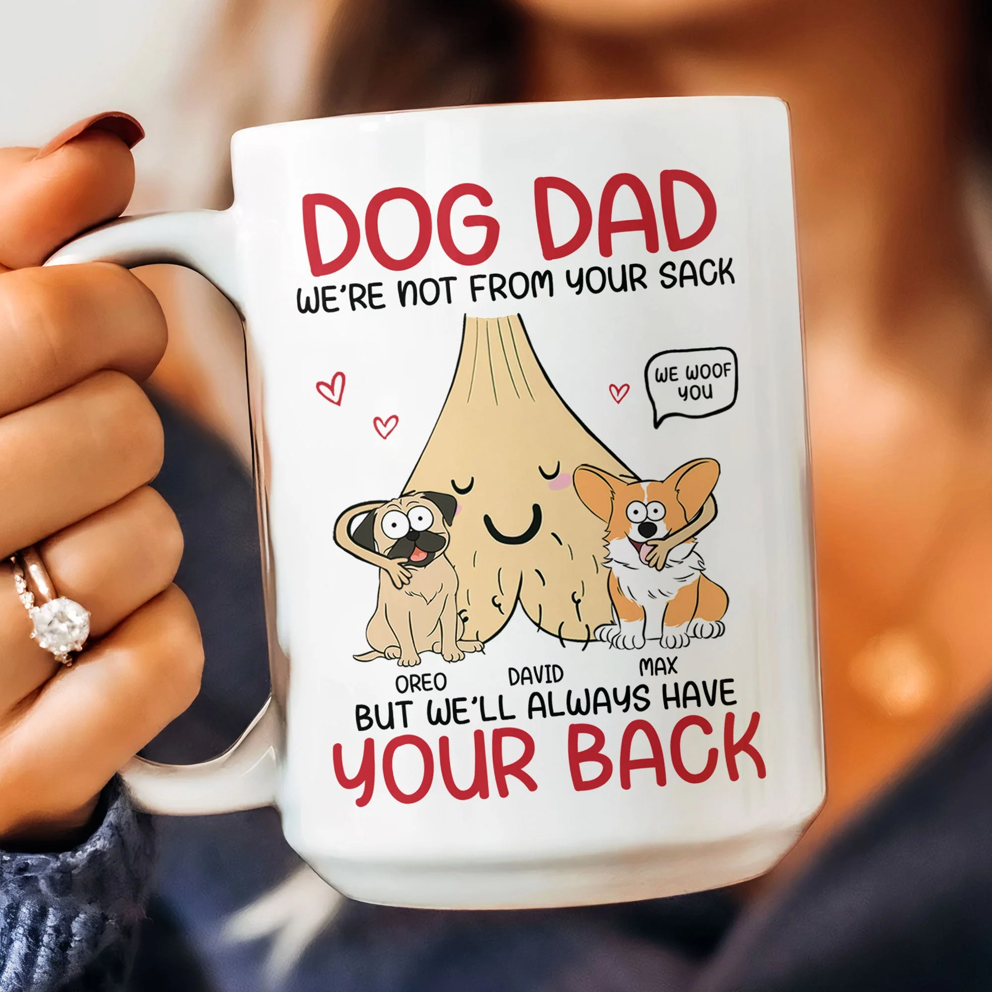 Dog Dad I'm Not From Your Sack But I'll Always Have Your Back - Personalized Mug - Image 9