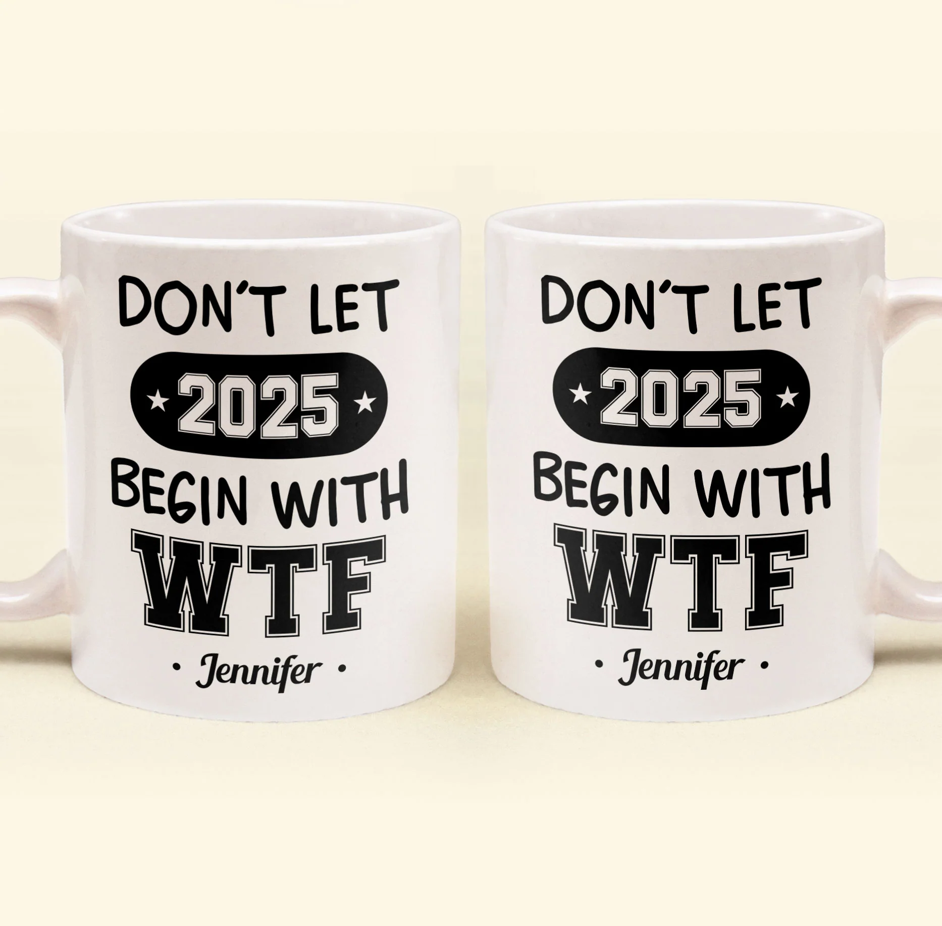 Don't Let 2025 Begin With WTF - Personalized Mug - Image 6