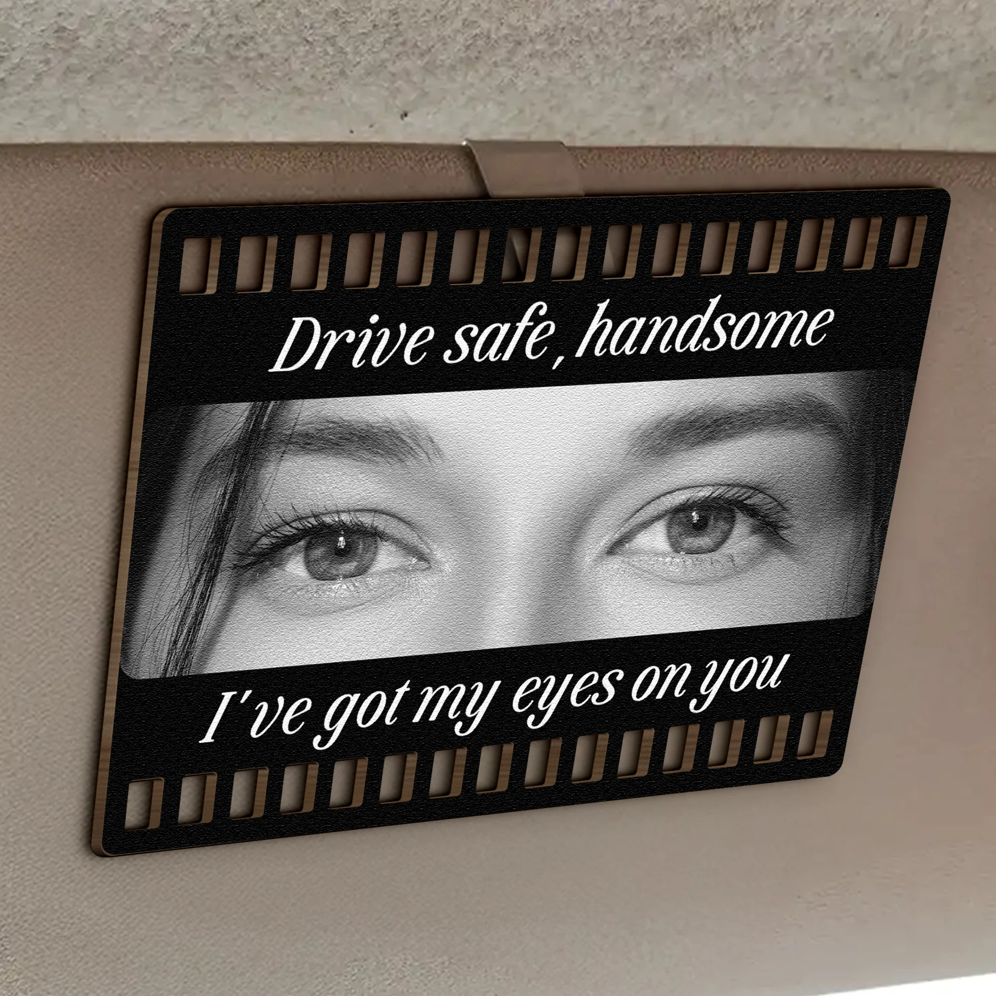 Drive Safe, Handsome. I’m Watching You - Personalized Wooden Photo Car Visor Clip - Image 4