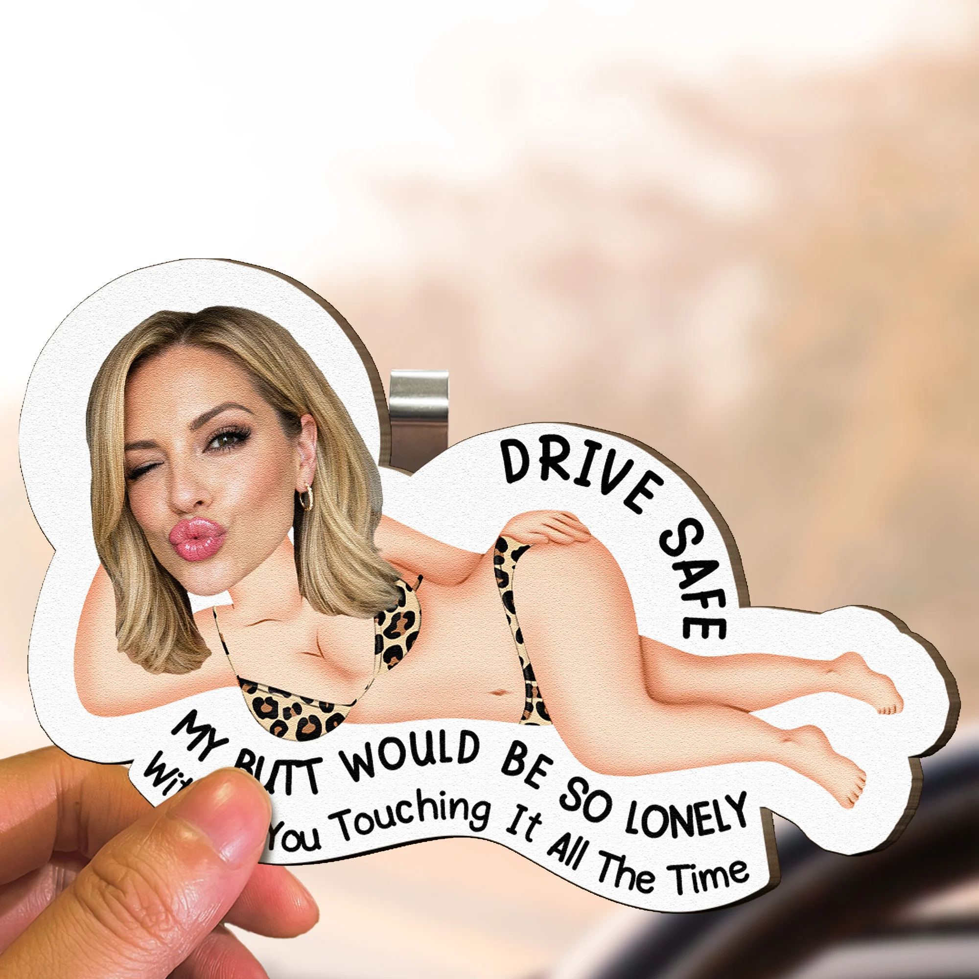 Drive Safe My Butt So Lonely Without You Touching It All The Time - Personalized Wooden Photo Car Visor Clip - Image 4