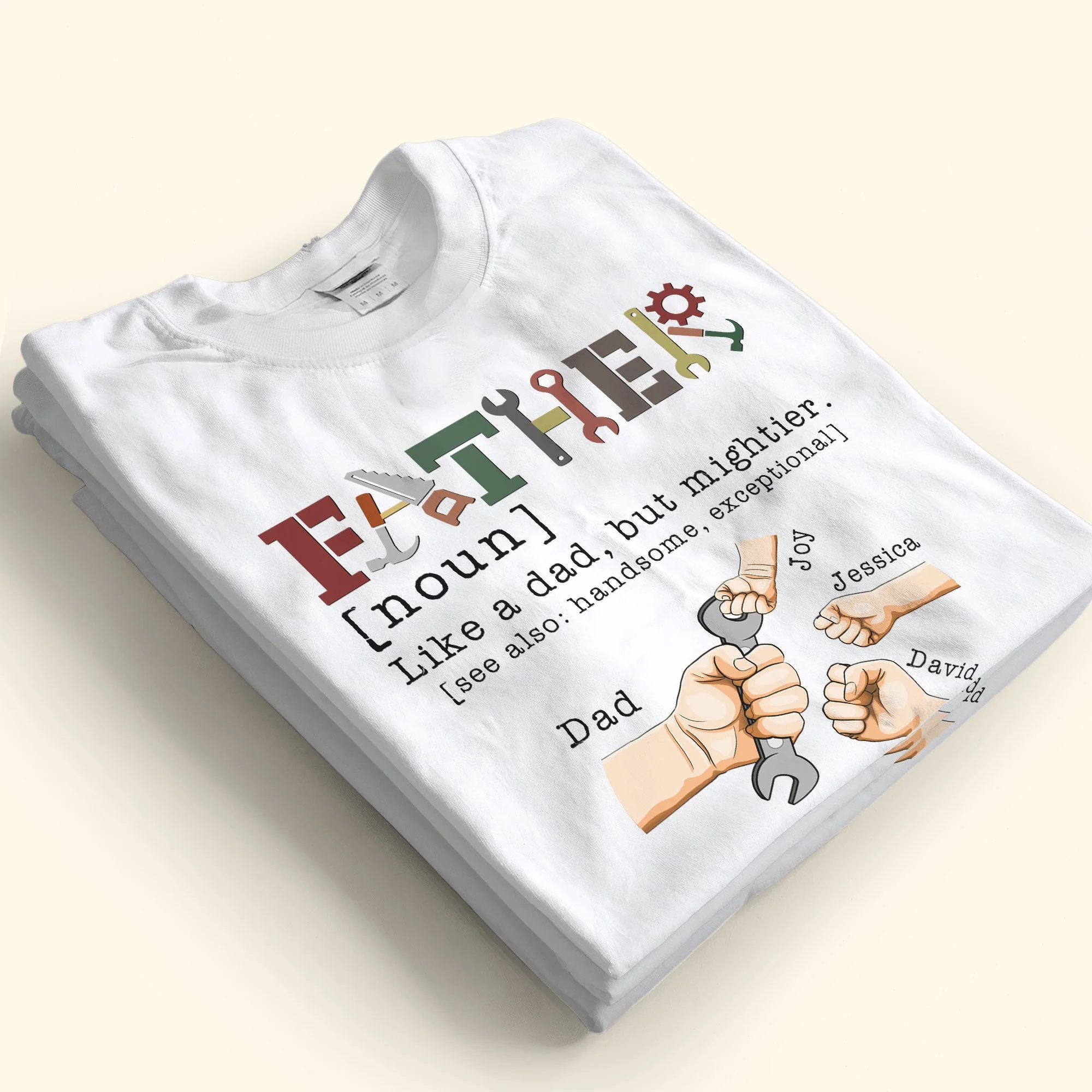 Father, Like A Dad, But Mightier - Personalized Shirt - Image 3