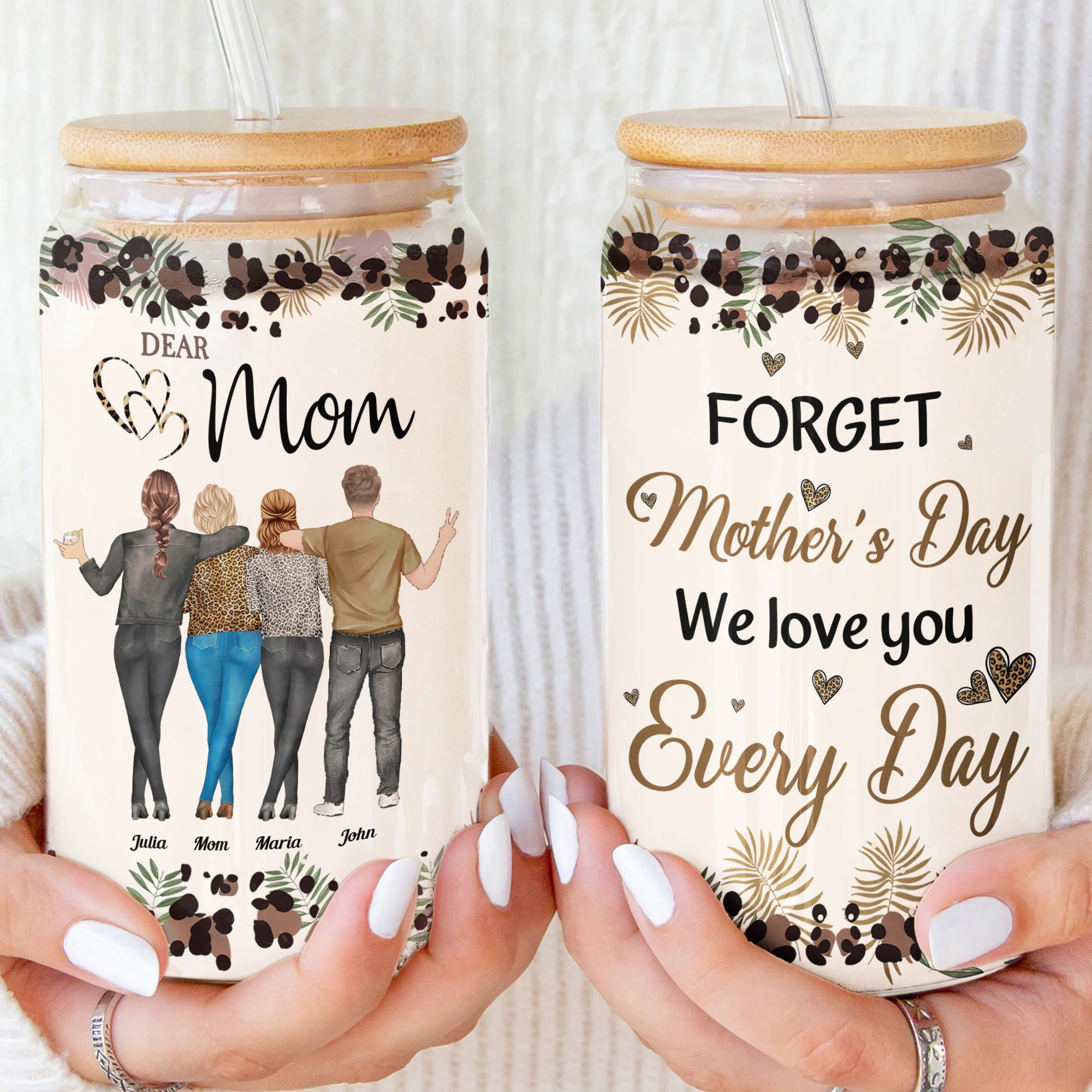 Forget Mother's Day We Love You Every Day - Personalized Clear Glass Cup - Image 2