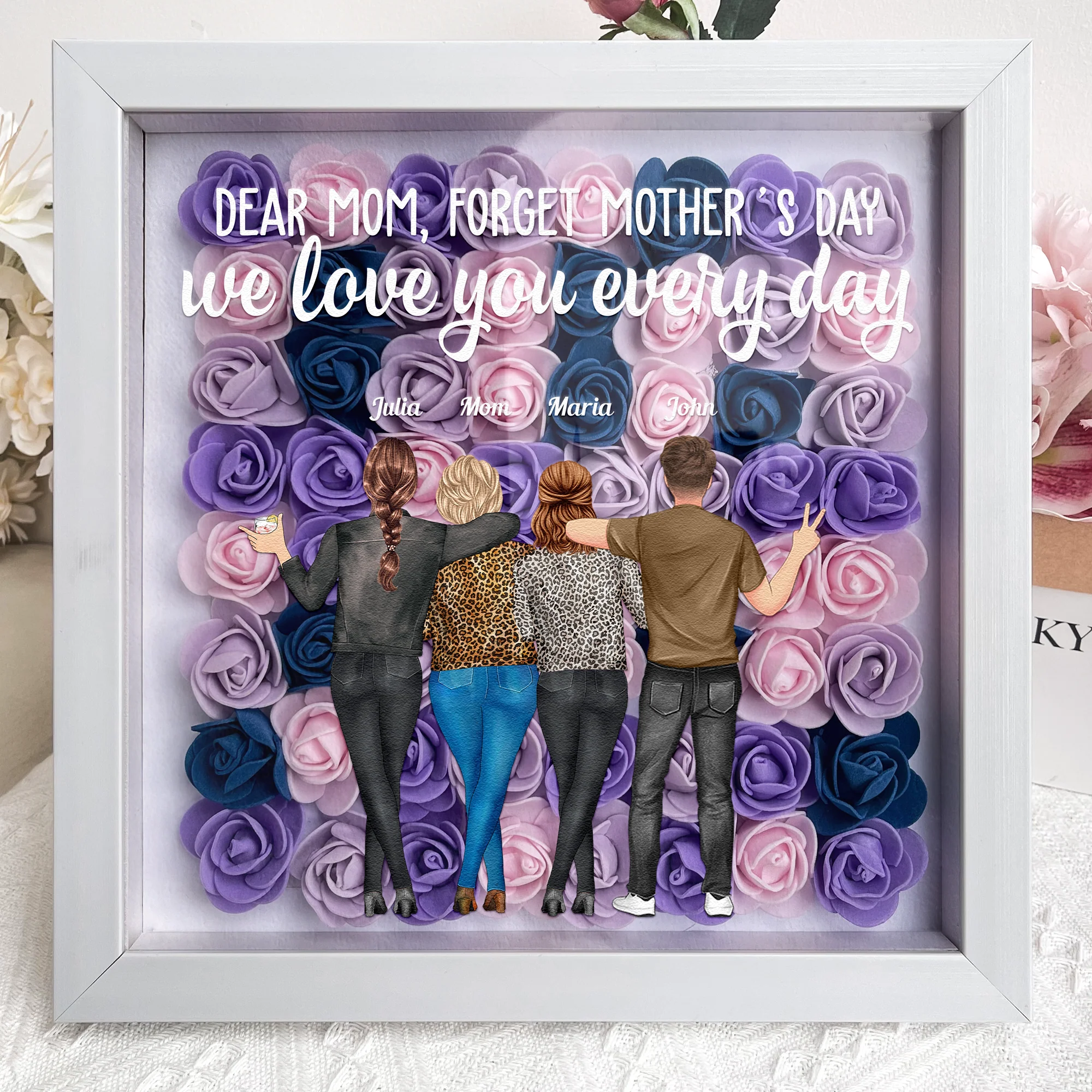 Forget Mother's Day We Love You Every Day - Personalized Flower Shadow Box - Image 5