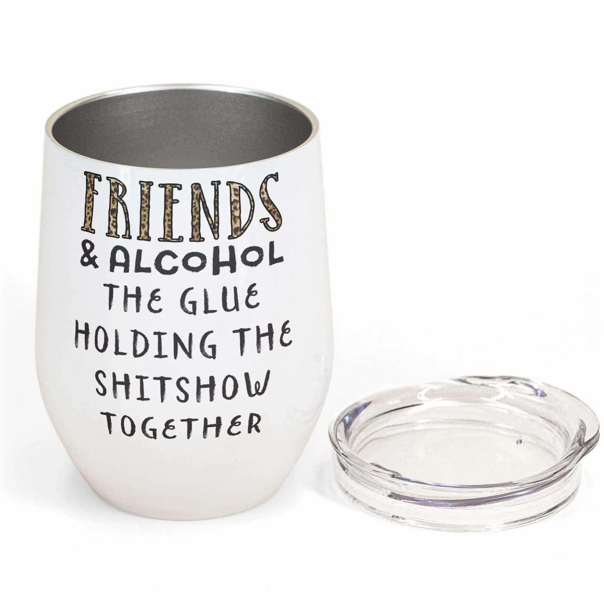 Friends And Alcohol The Glue Holding The Shitshow Together - Personalized Wine Tumbler - Birthday Gift For Bestie, Sister, BFF, Best Friend, Friend - Image 5