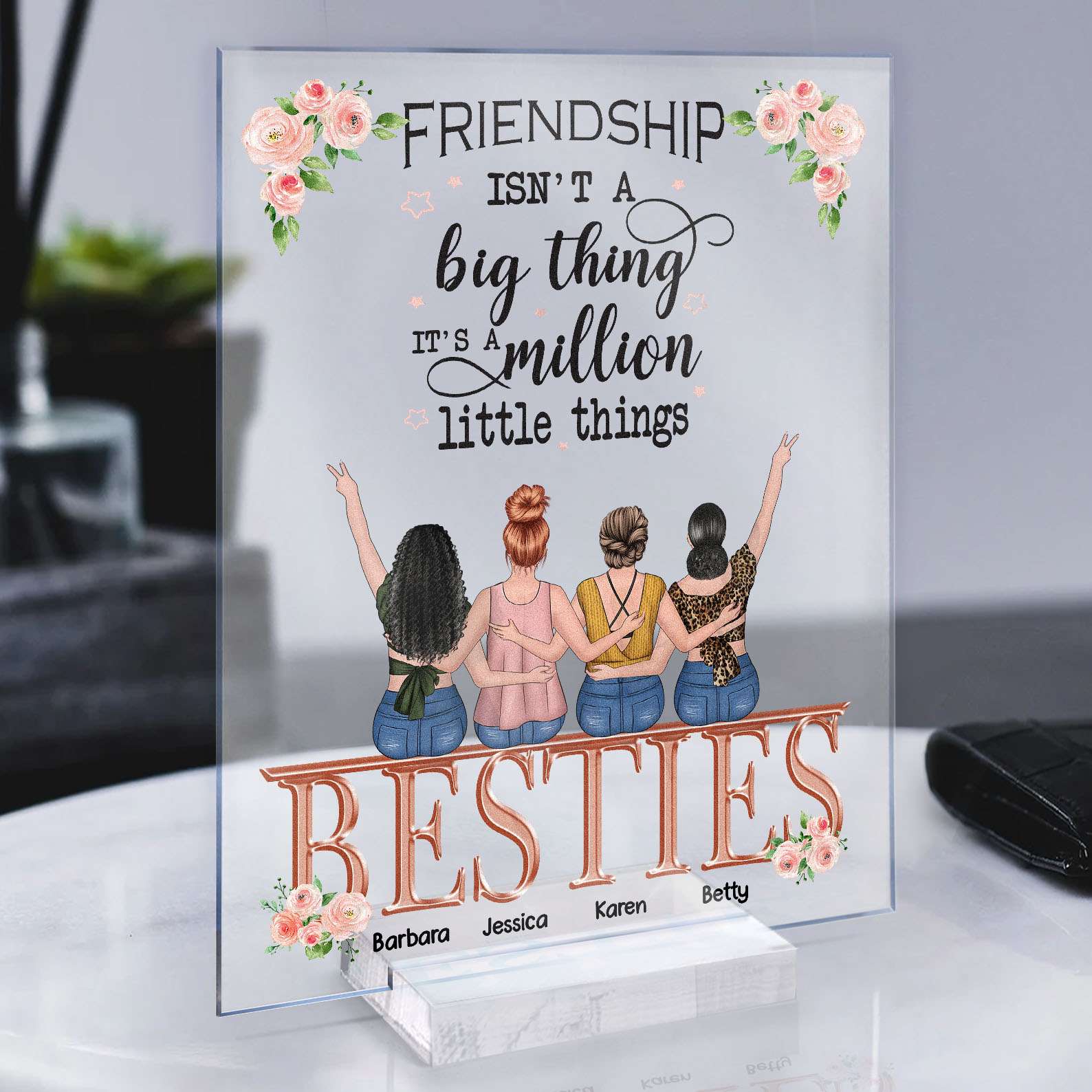 Friendship Isn't A Big Thing It's A Million Little Things - Personalized Acrylic Plaque - Birthday Missing Gift For Besties, BFF, Best Friends - Image 2