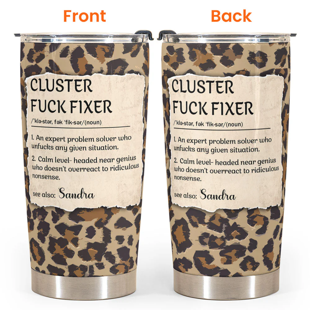 Funny Cup - Cluster F*Ck Fixer - Fun Gifts For Women, Coworker, Friends, Boss - Personalized Tumbler - Image 5