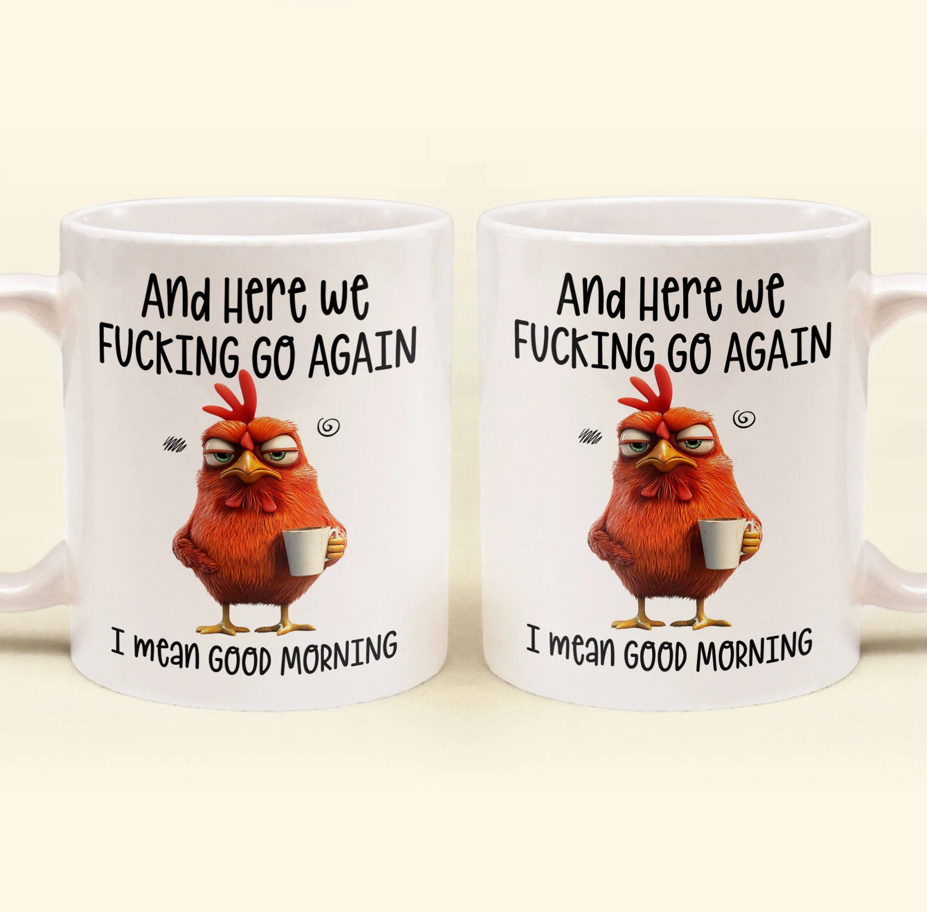 Funny Mug - Here We F*Cking Go Again I Mean Good Morning - Gifts For Coworkers, Friends, Family - Personalized Mug - Image 3