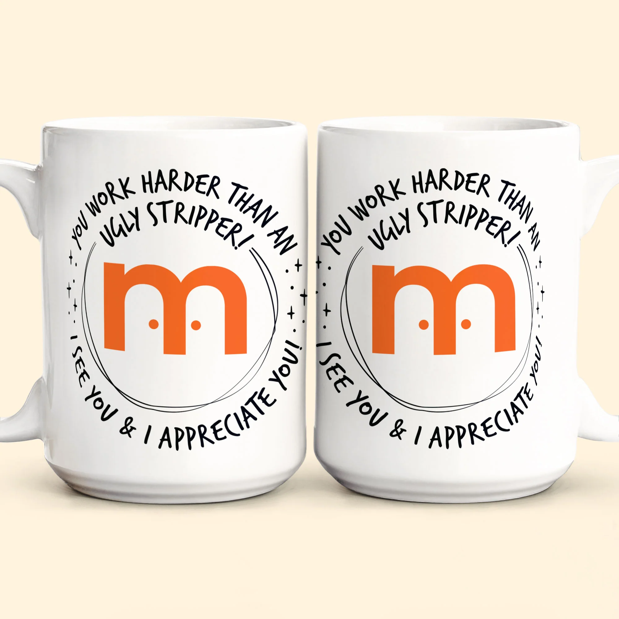 Funny Mug - You Work Harder Than An Ugly Stripper - Custom Your Logo - Thank You Gifts For Coworkers, Employee - Personalized Mug - Image 5