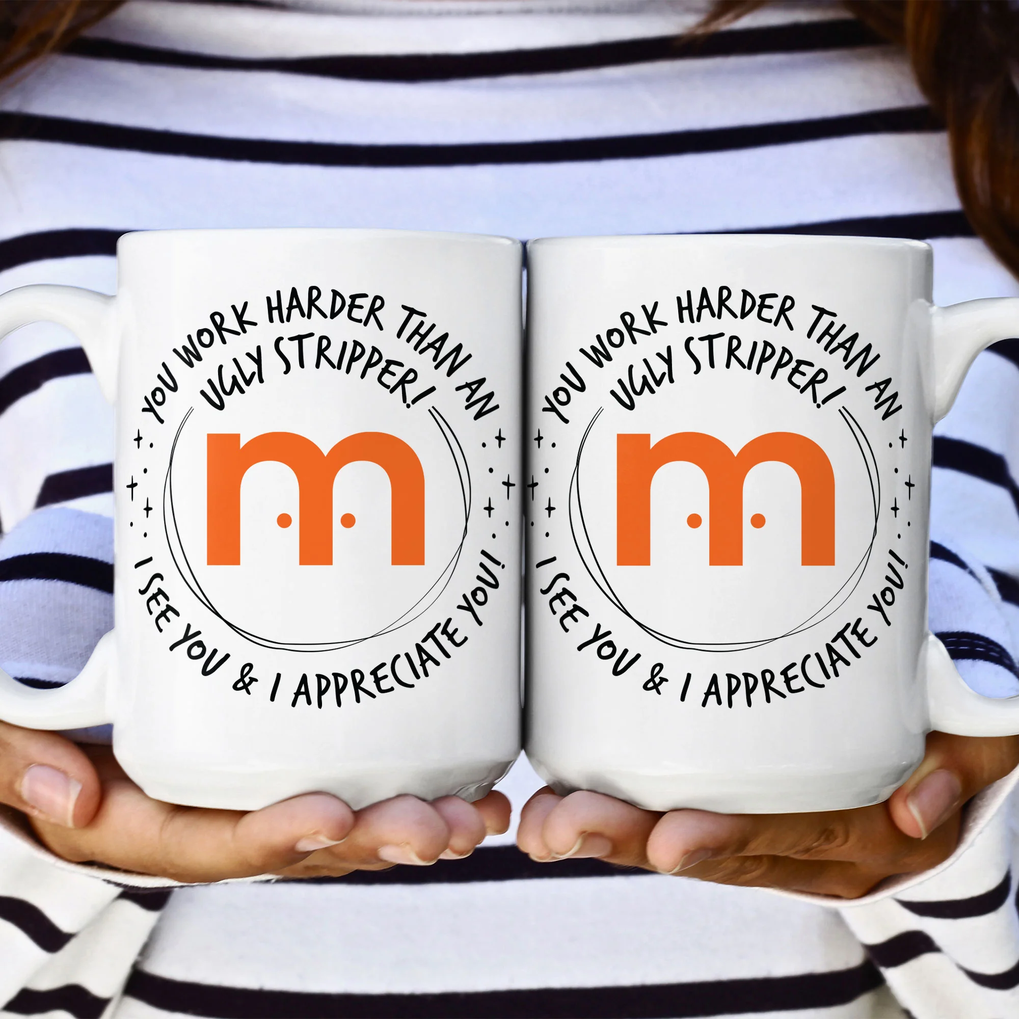 Funny Mug - You Work Harder Than An Ugly Stripper - Custom Your Logo - Thank You Gifts For Coworkers, Employee - Personalized Mug - Image 6