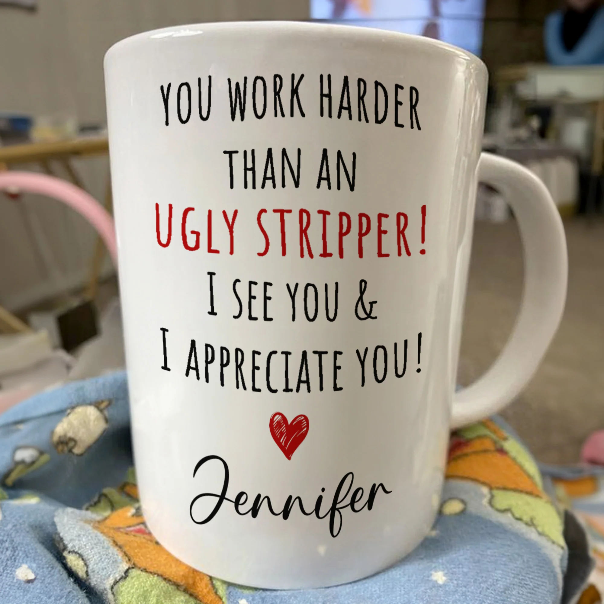Funny Mug - You Work Harder Than An Ugly Stripper, Thank You Gifts For Coworkers, Employee - Personalized Mug - Image 3