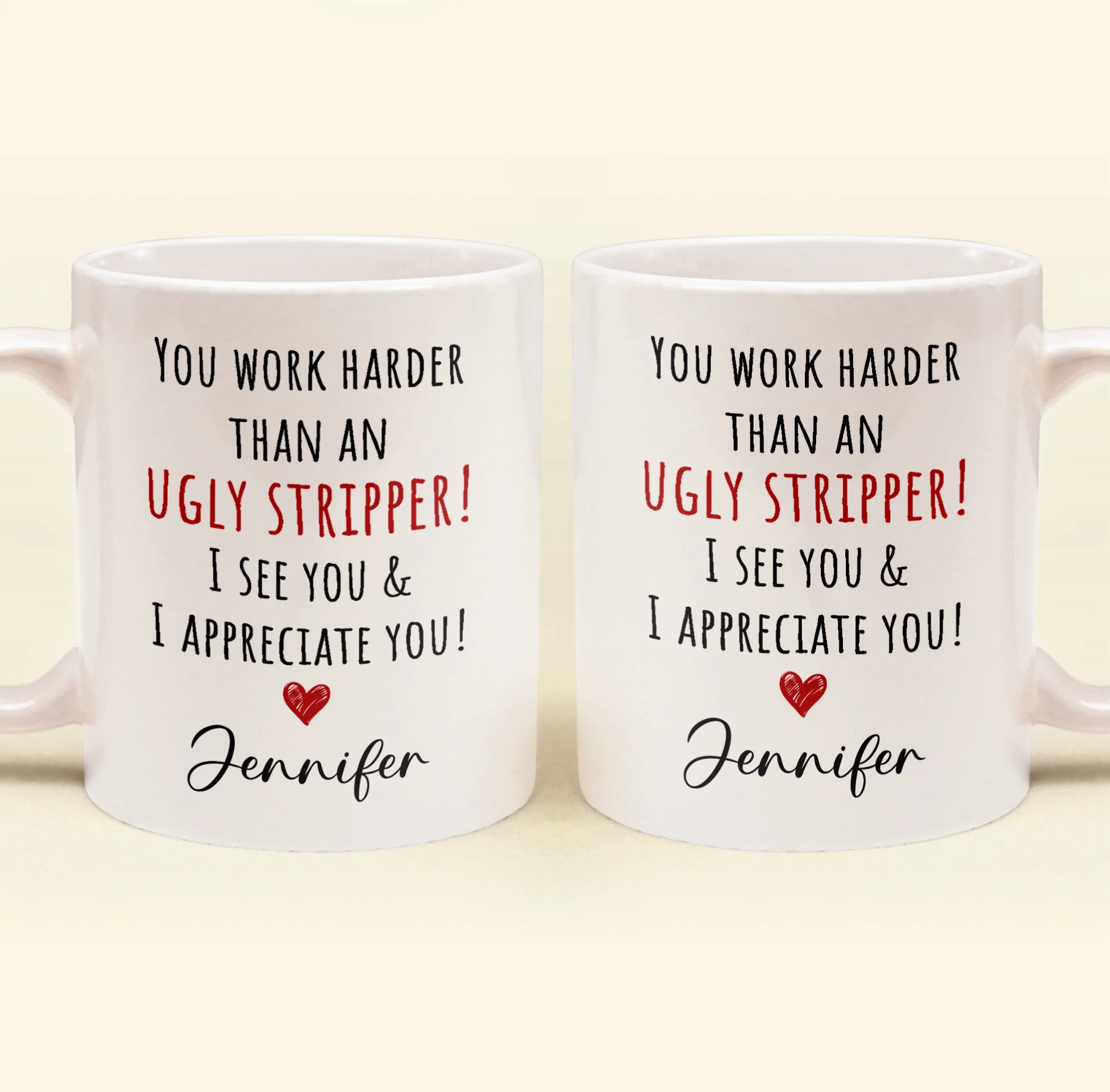 Funny Mug - You Work Harder Than An Ugly Stripper, Thank You Gifts For Coworkers, Employee - Personalized Mug - Image 5