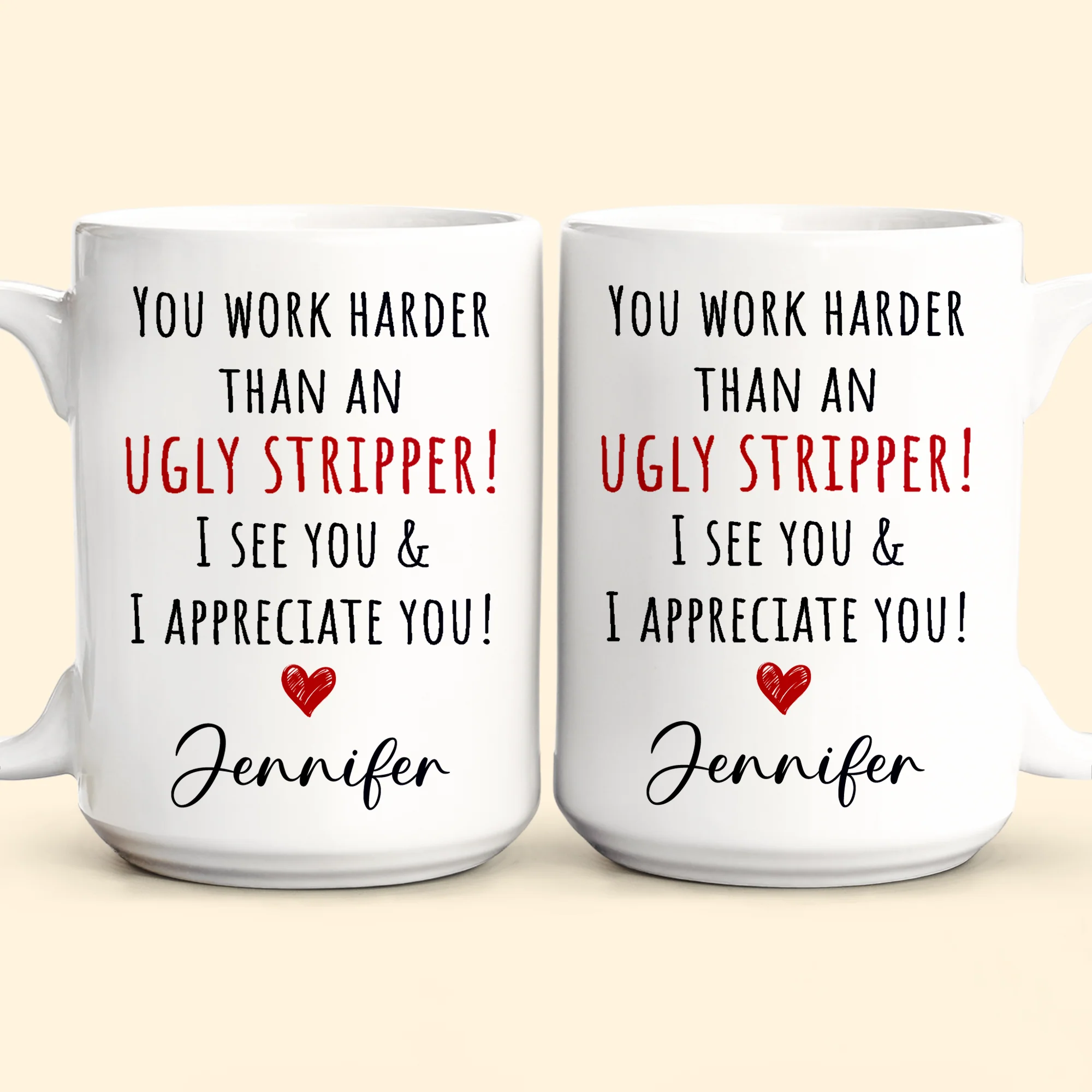 Funny Mug - You Work Harder Than An Ugly Stripper, Thank You Gifts For Coworkers, Employee - Personalized Mug - Image 6