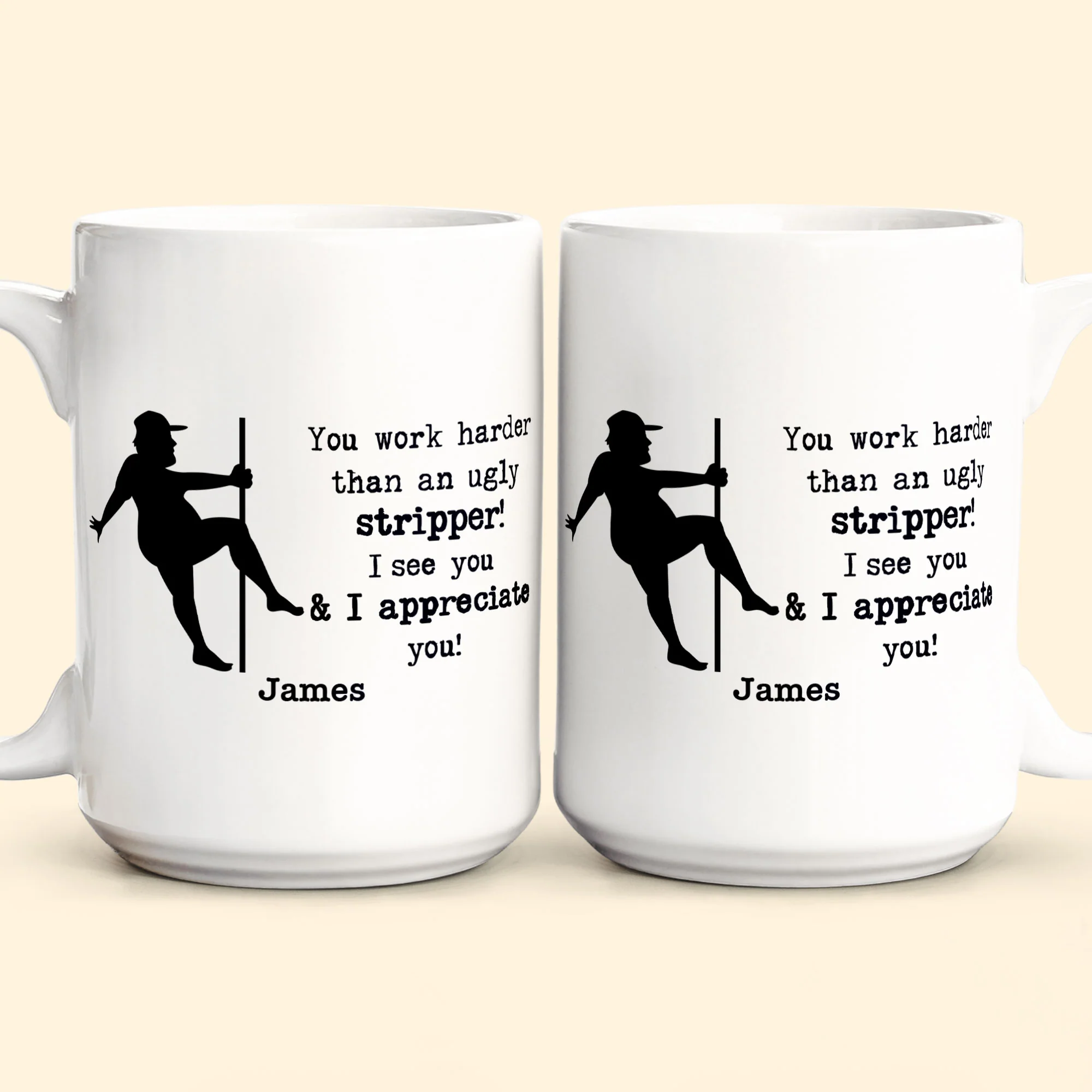 Funny Mug - You Work Harder Than An Ugly Stripper - Thank You Gifts For Coworkers, Employee - Personalized Mug - Image 6