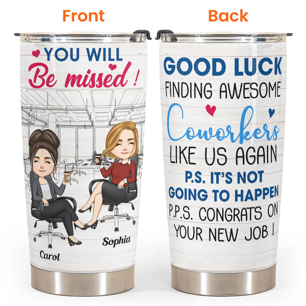 Good Luck Finding Awesome Coworkers Like Us Again - Personalized Tumbler Cup - Funny, Goodbye, Farewell Gift For Work Bestie, Coworker, Colleague, Friends, BFF - Image 4