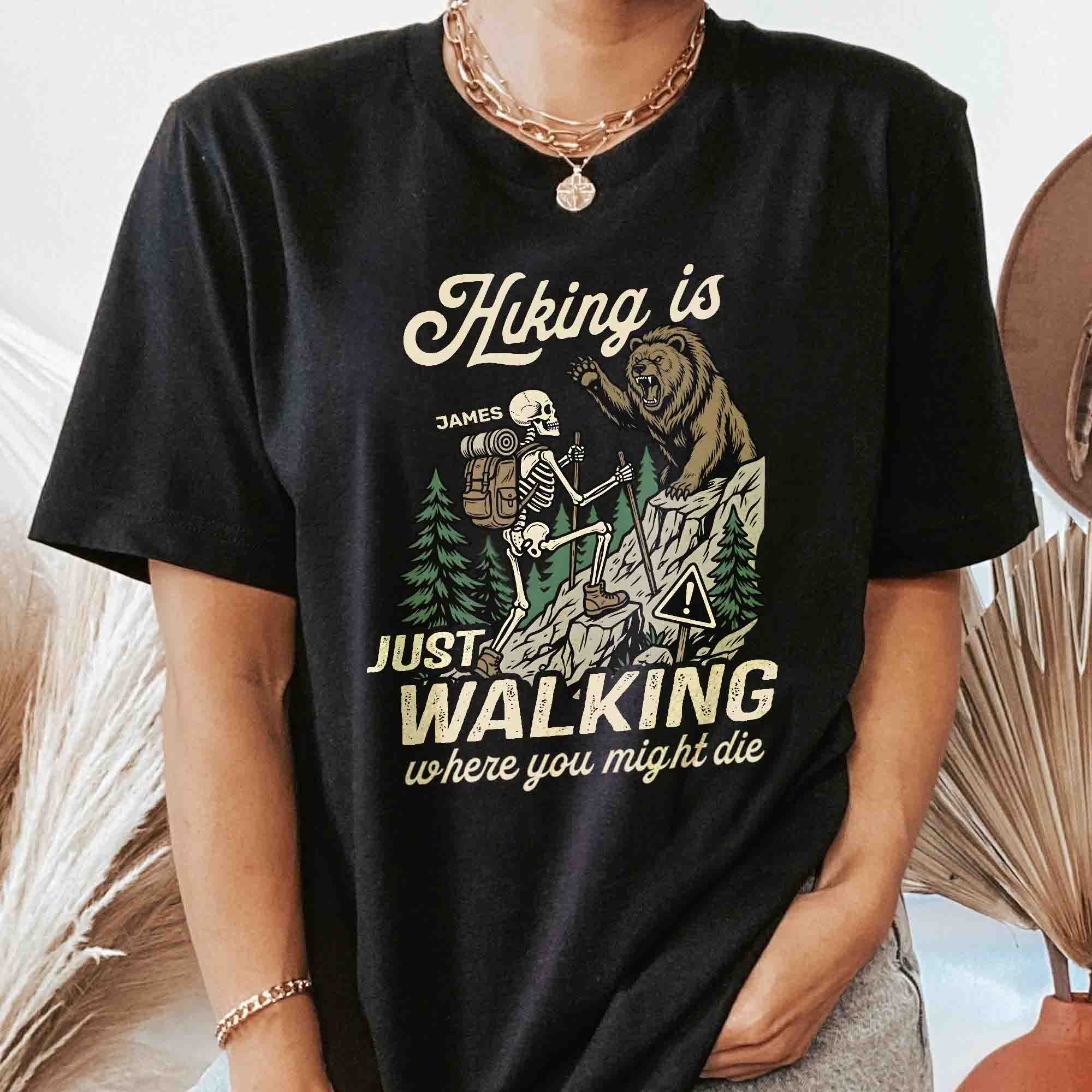 Hiking Is Just Walking Where You Might Die - Personalized Shirt - Image 2