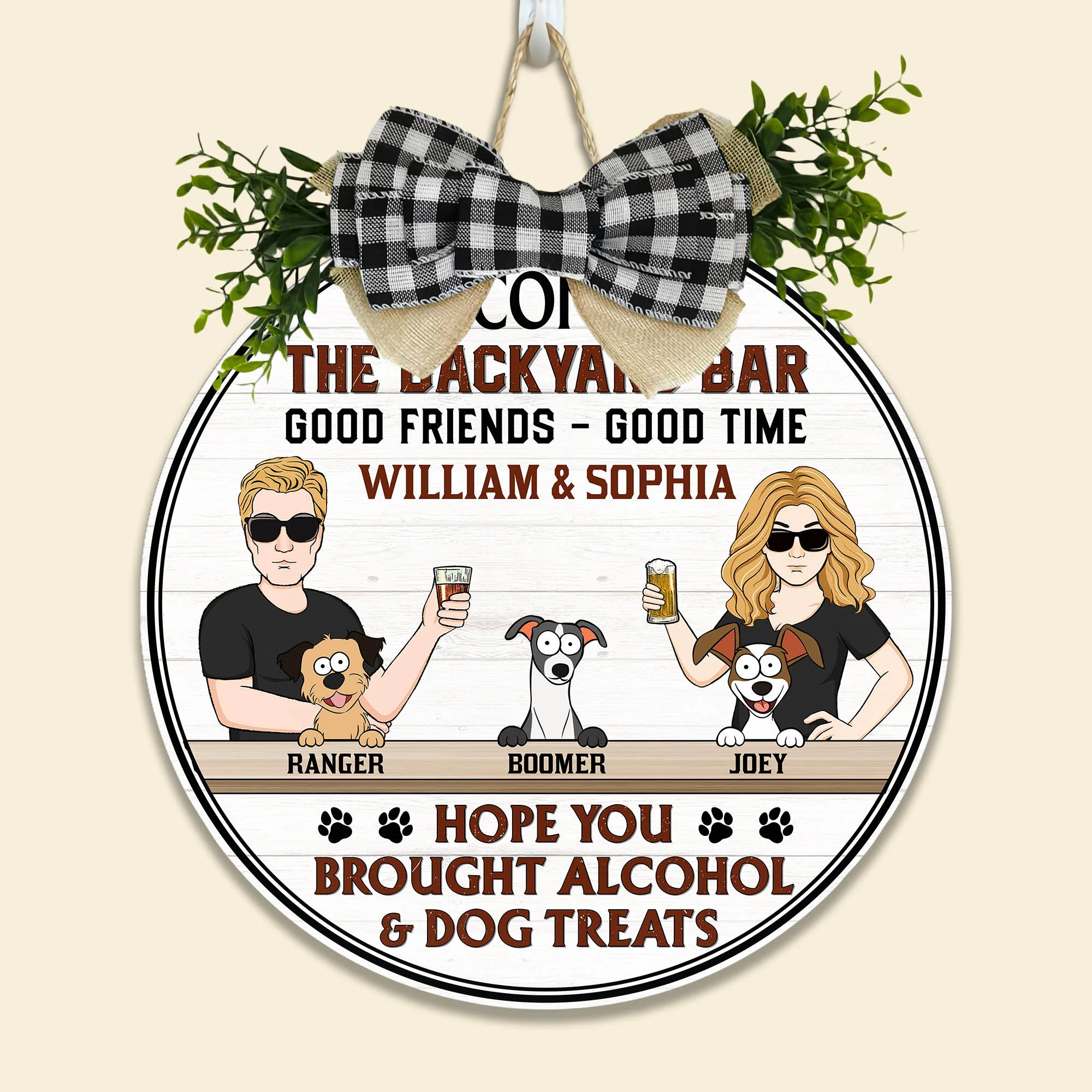 Hope You Brought Alcohol And Dog Treats - Personalized Wood Wreath - Image 3