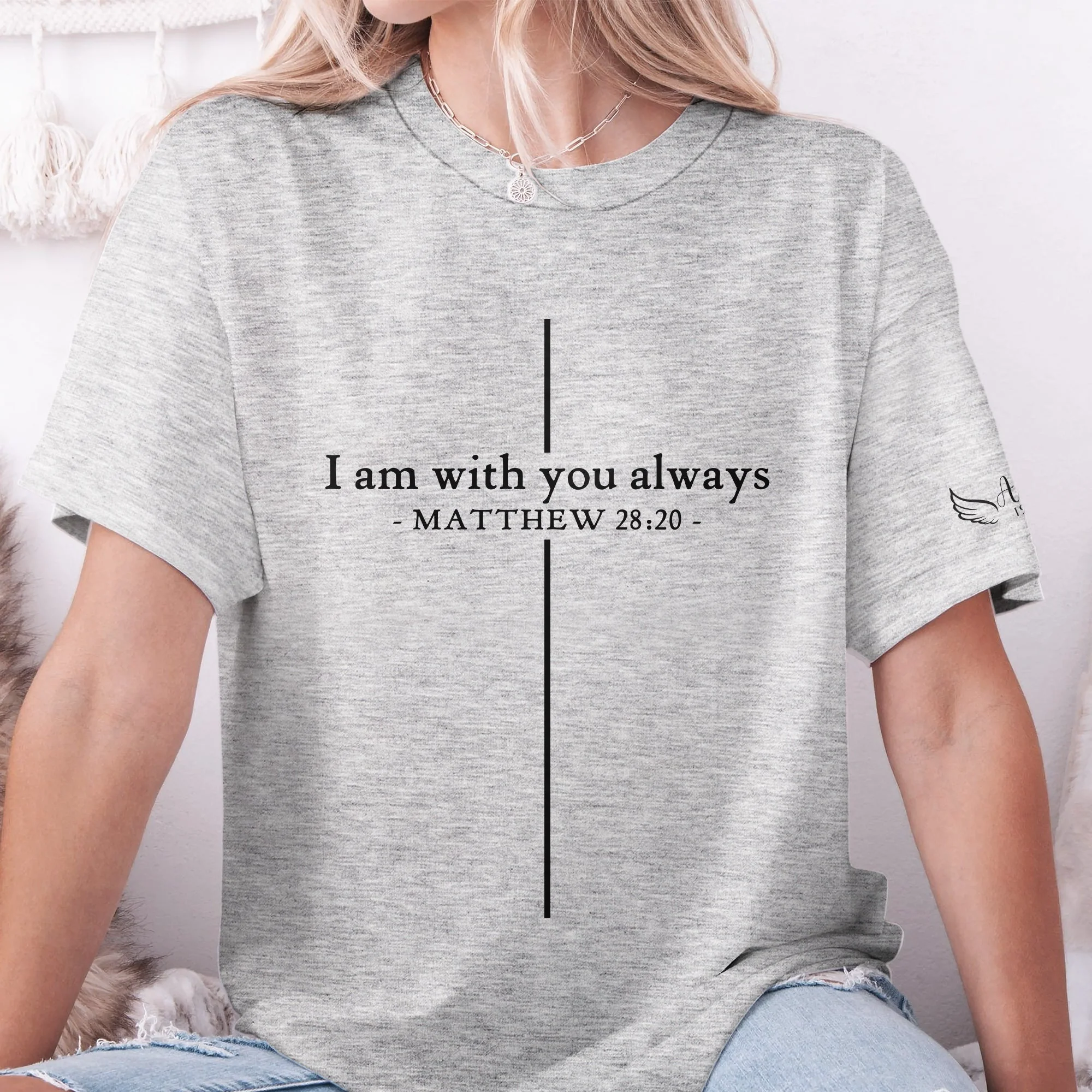 I Am With You Always Matthew 28:20 - Personalized Shirt - Image 3