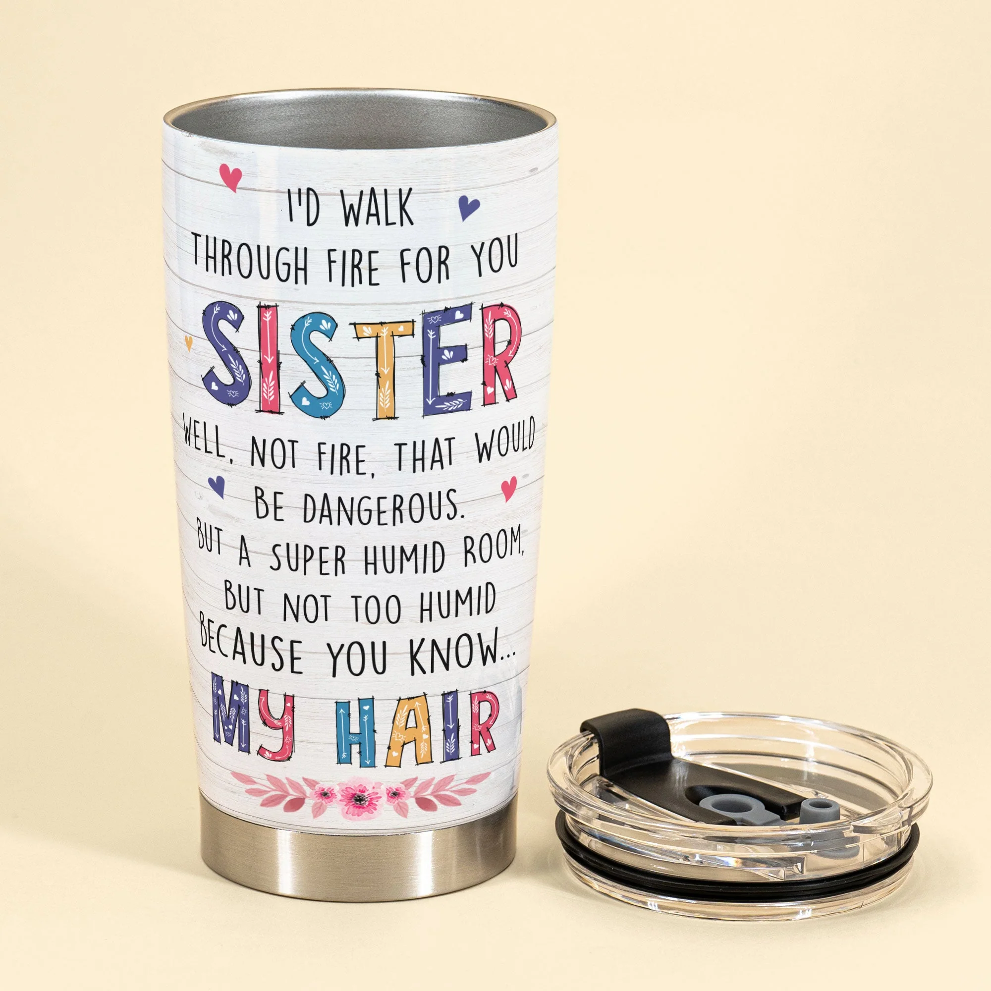 I’d Walk Through Fire For You, Sister Custom Tumbler, Gift for Your Sister - Image 3