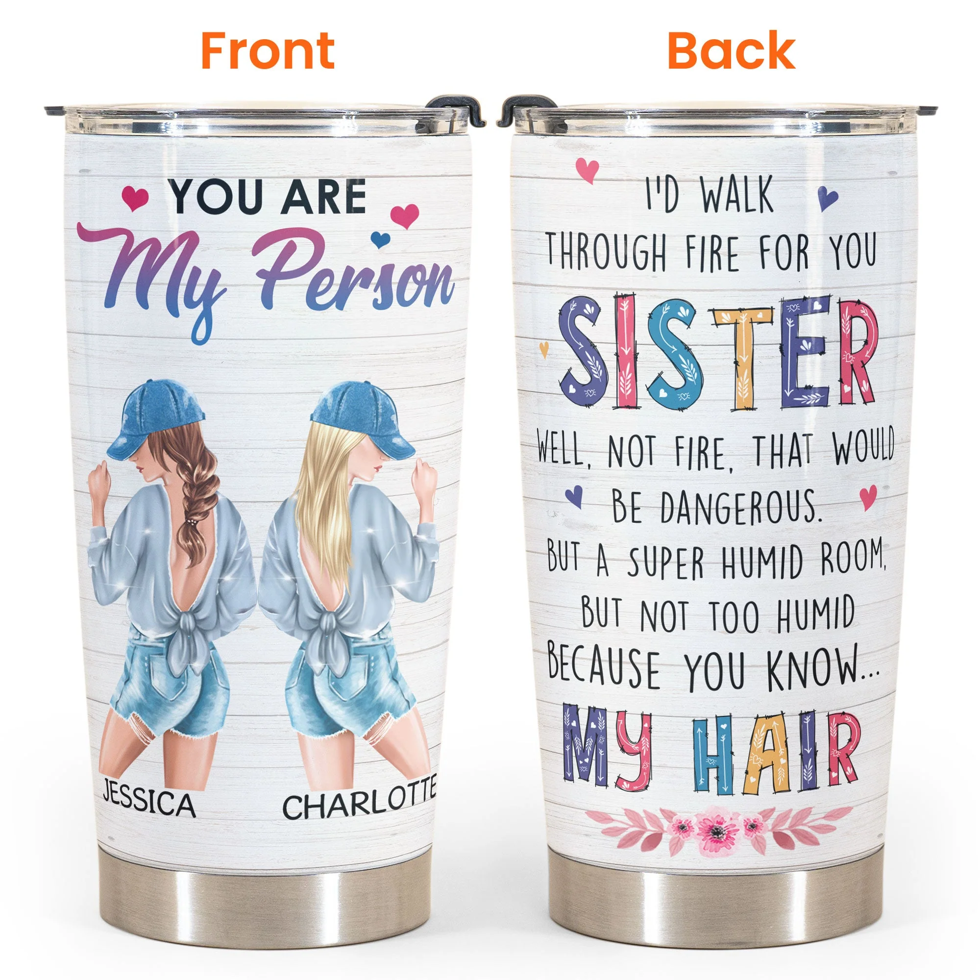 I’d Walk Through Fire For You, Sister Custom Tumbler, Gift for Your Sister - Image 4