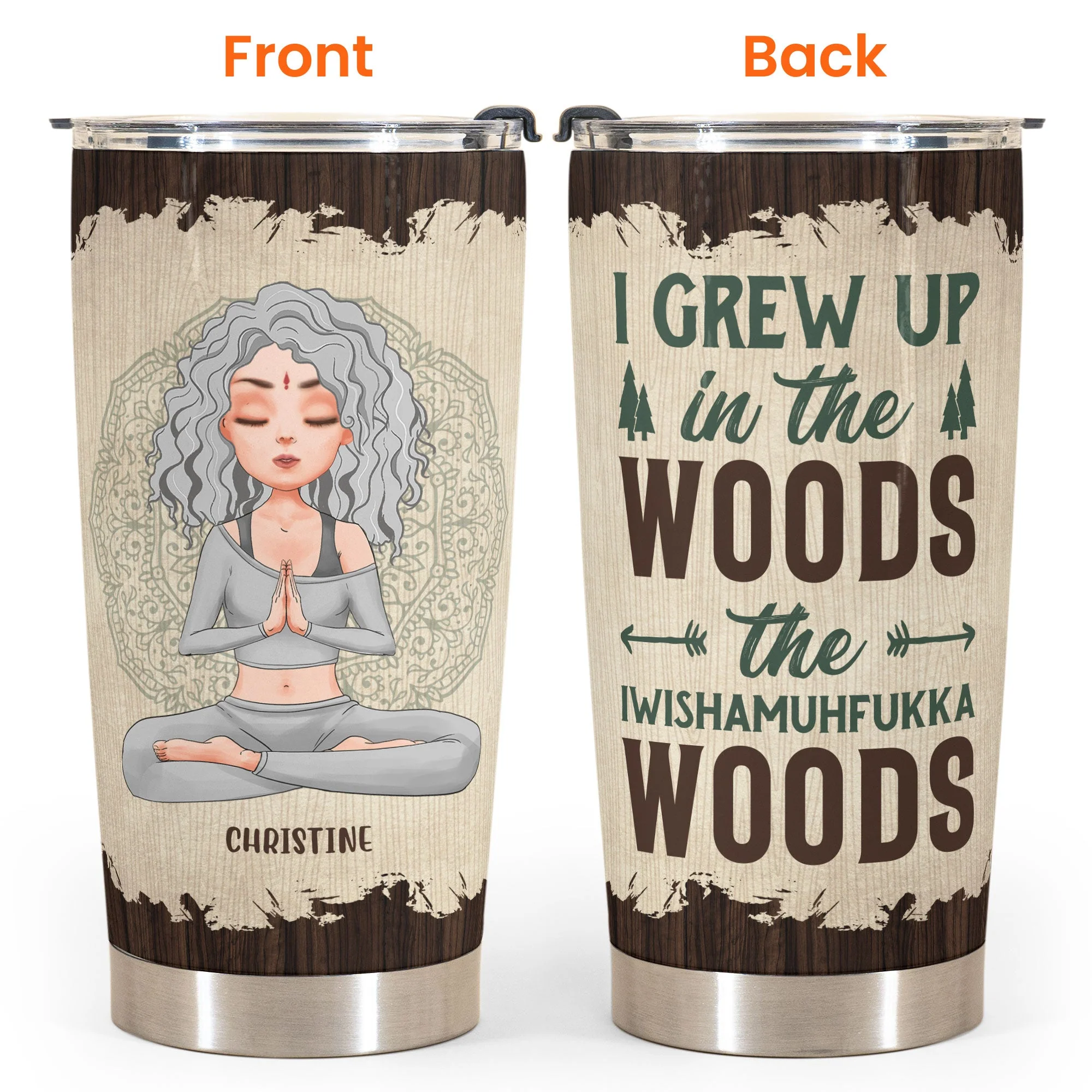 I Grew Up In The Woods The Iwishamuhfukka Woods - Personalized Tumbler Cup - Birthday, Mother's day Gift For Woman, Mother, Mom - Image 2