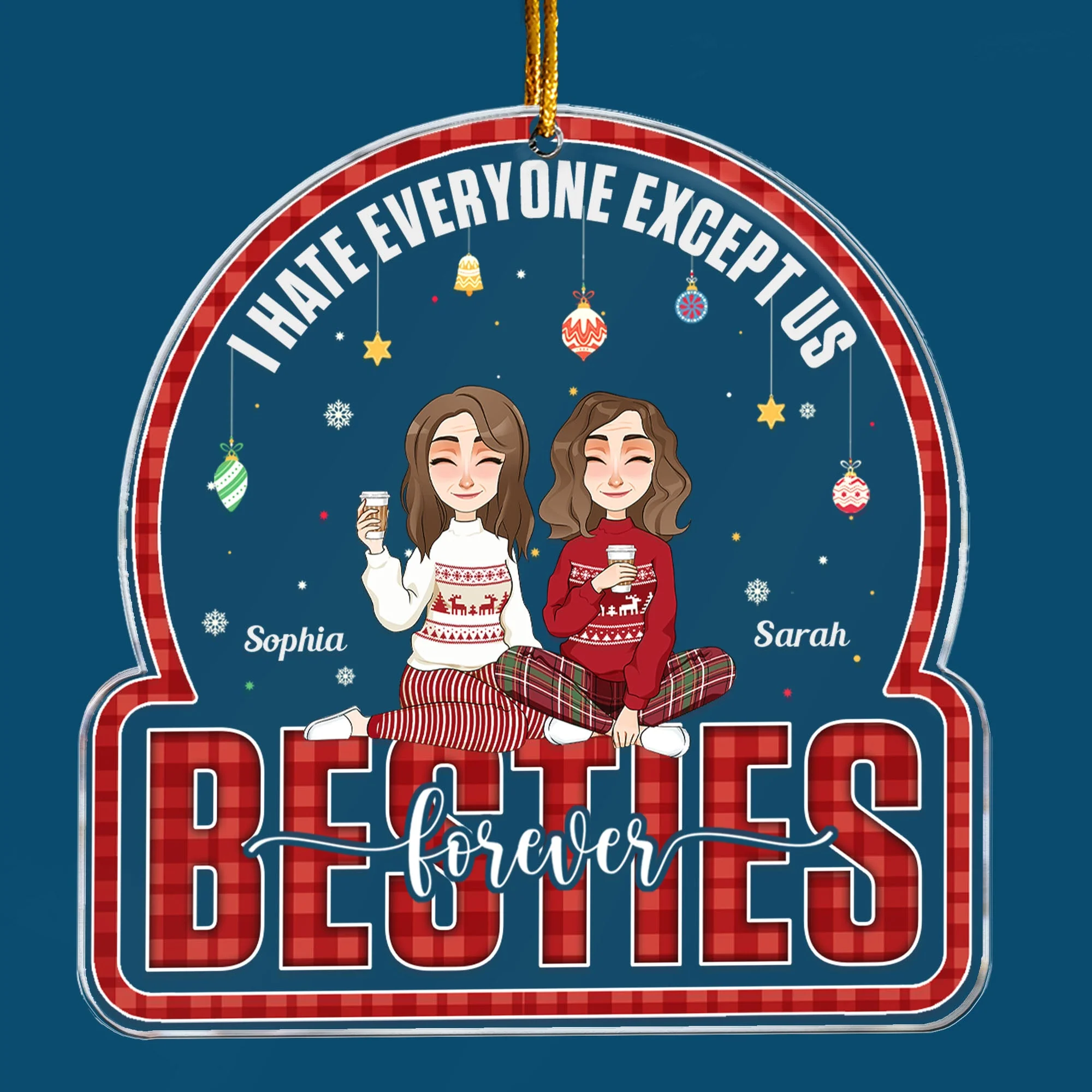 I Hate Everyone Except Us Friendship - Personalized Acrylic Ornament - Image 4