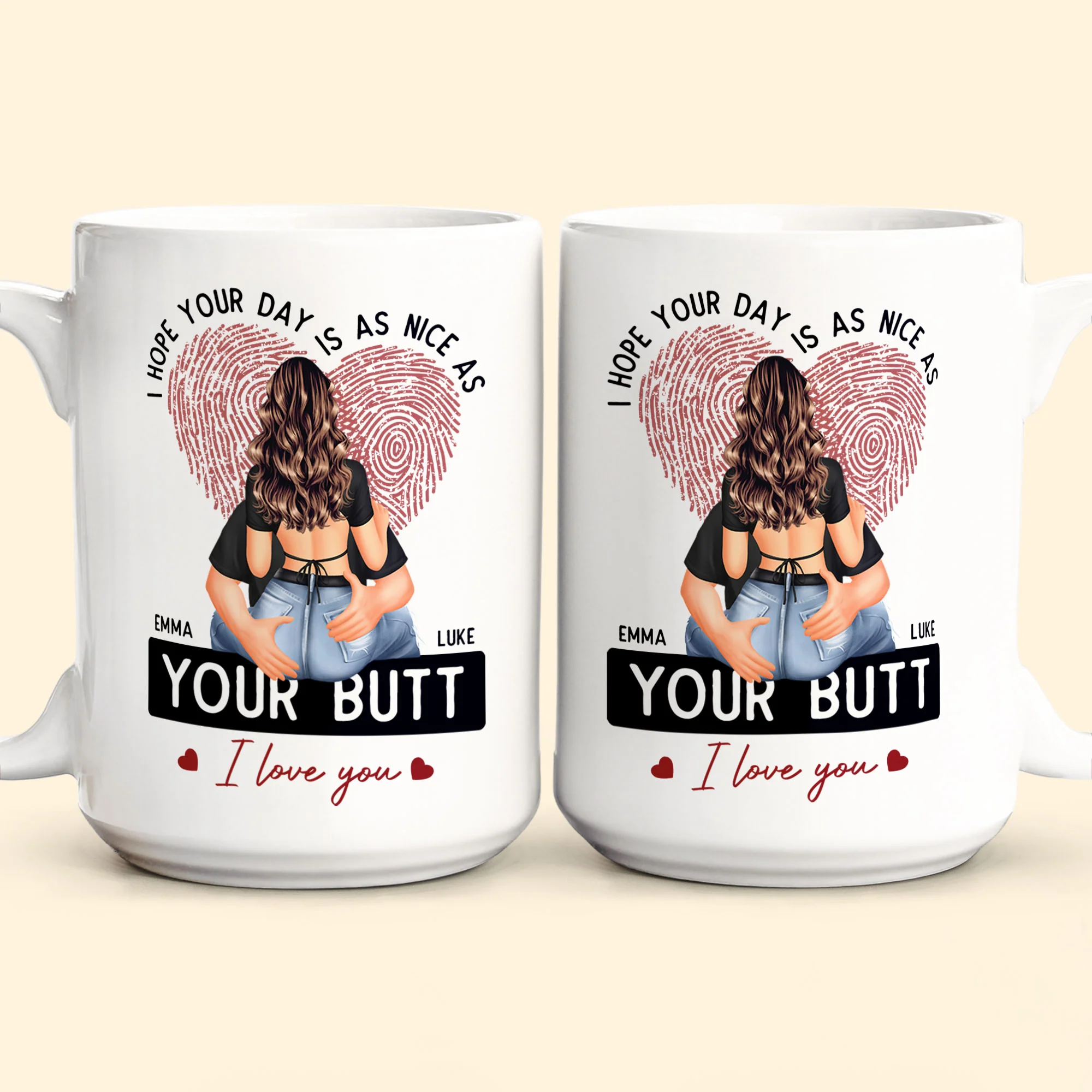 I Hope Your Day Is As Nice As Your B*tt - Personalized Mug - Image 7