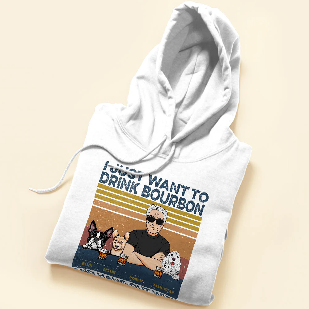 I Just Want To Drink Bourbon, Beer, Wine And Hang Out With My Dogs - Personalized Shirt - Image 5