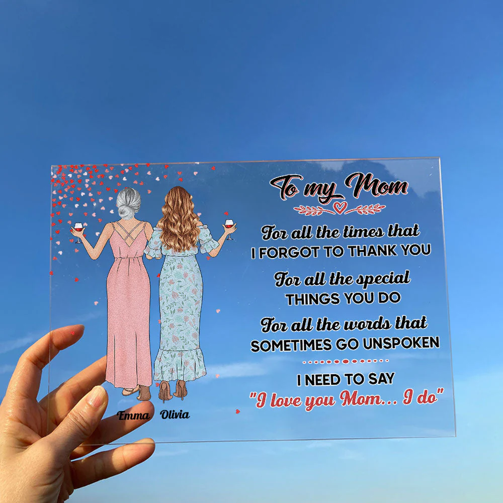 I Love You Mom I Do - Personalized Acrylic Plaque - Birthday Gift, Mother's Day Gift For Mom, Gift From Daughters - Image 3