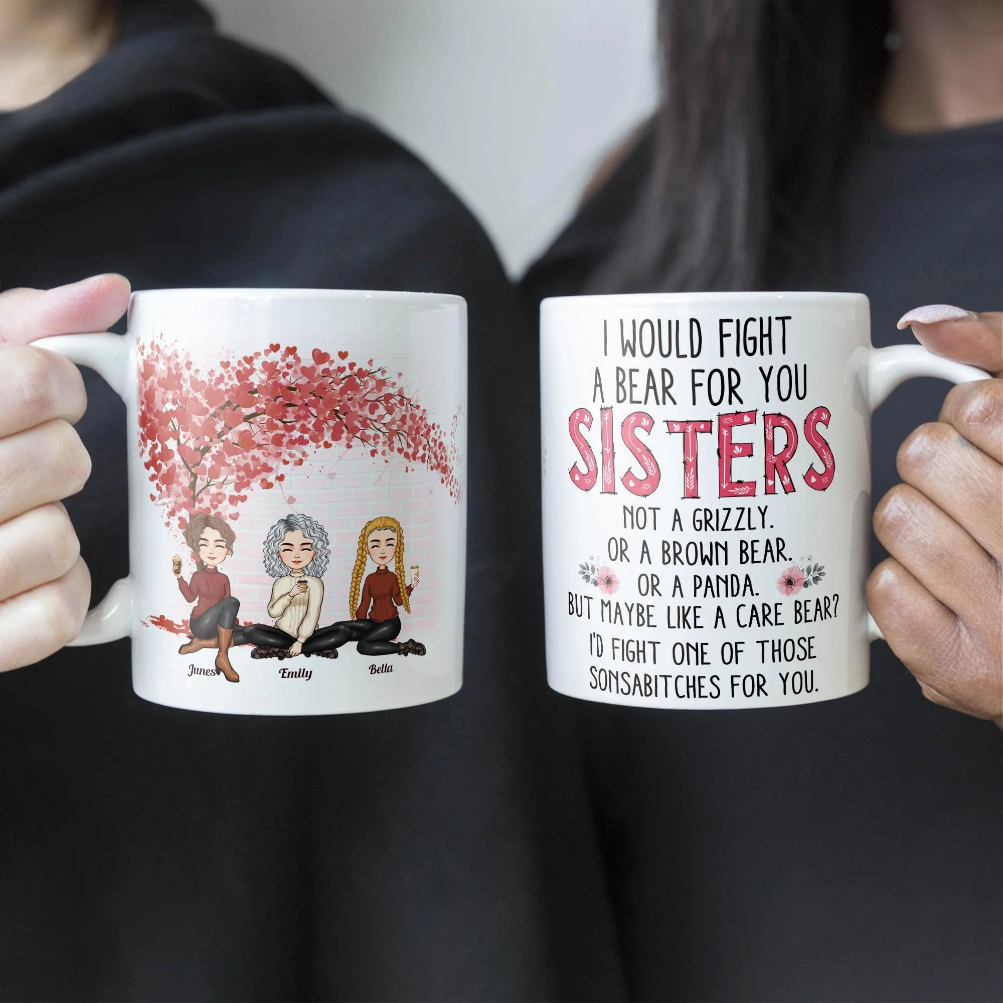 I Would Fight A Bear For You - Personalized Mug - Birthday, Loving Gift For Friends, Sistas, Sister, Besties, Best Friends, Soul Sisters - Image 5