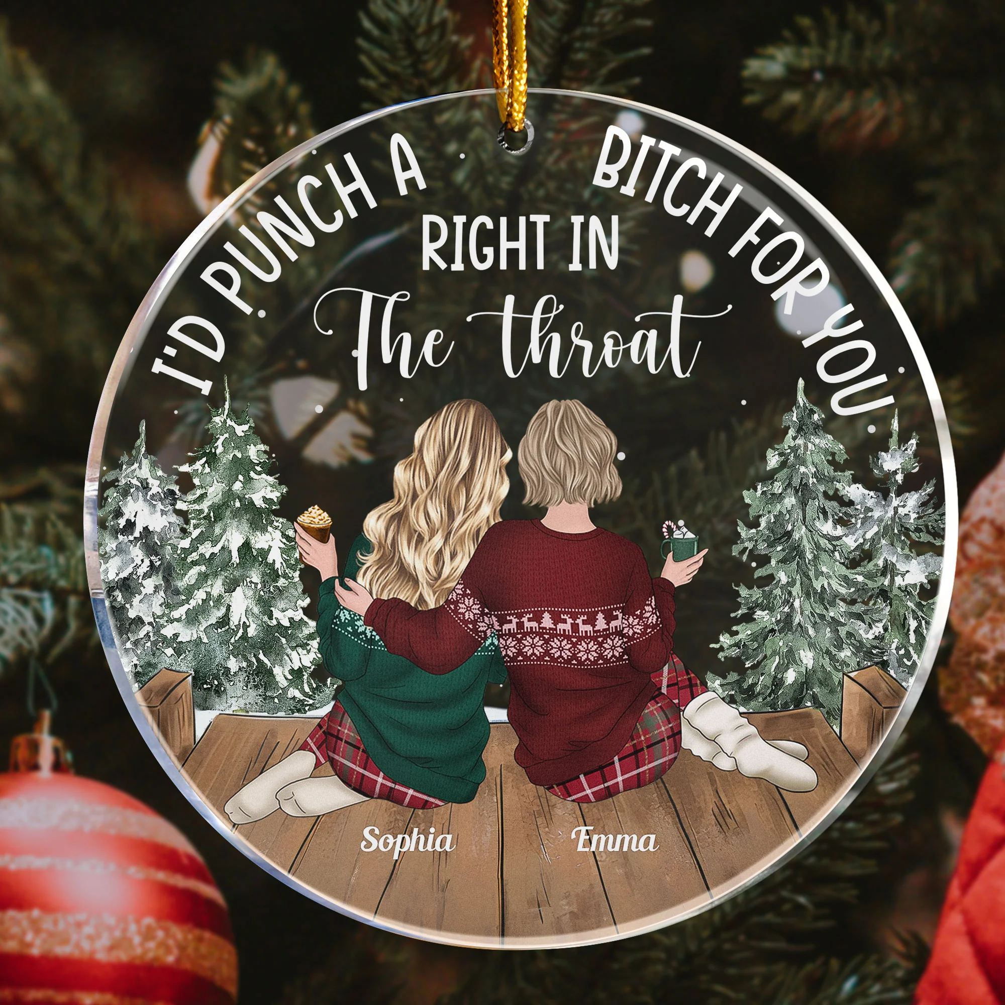 I'd Punch A B*tch For You Right In The Throat New Version - Personalized Acrylic Ornament - Image 3