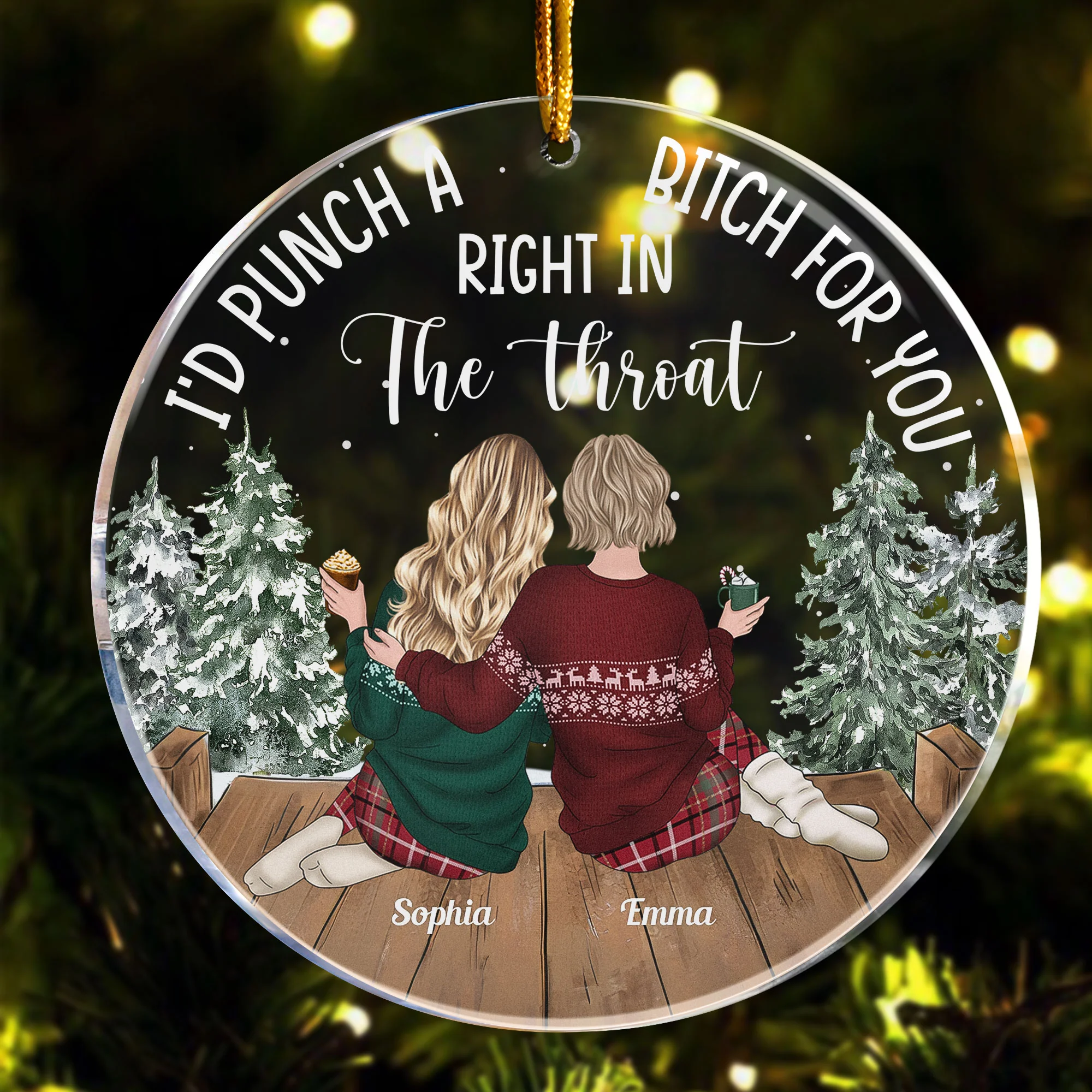 I'd Punch A B*tch For You Right In The Throat New Version - Personalized Acrylic Ornament - Image 4