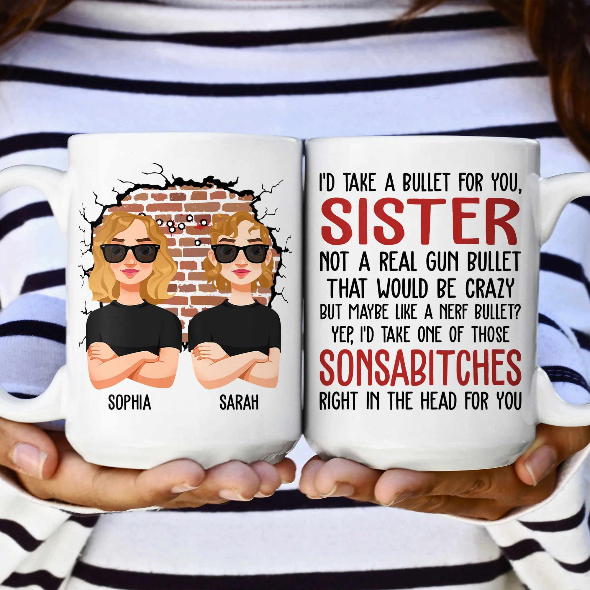 I'd Take A Bullet For You, Sister - Personalized Mug - Image 8