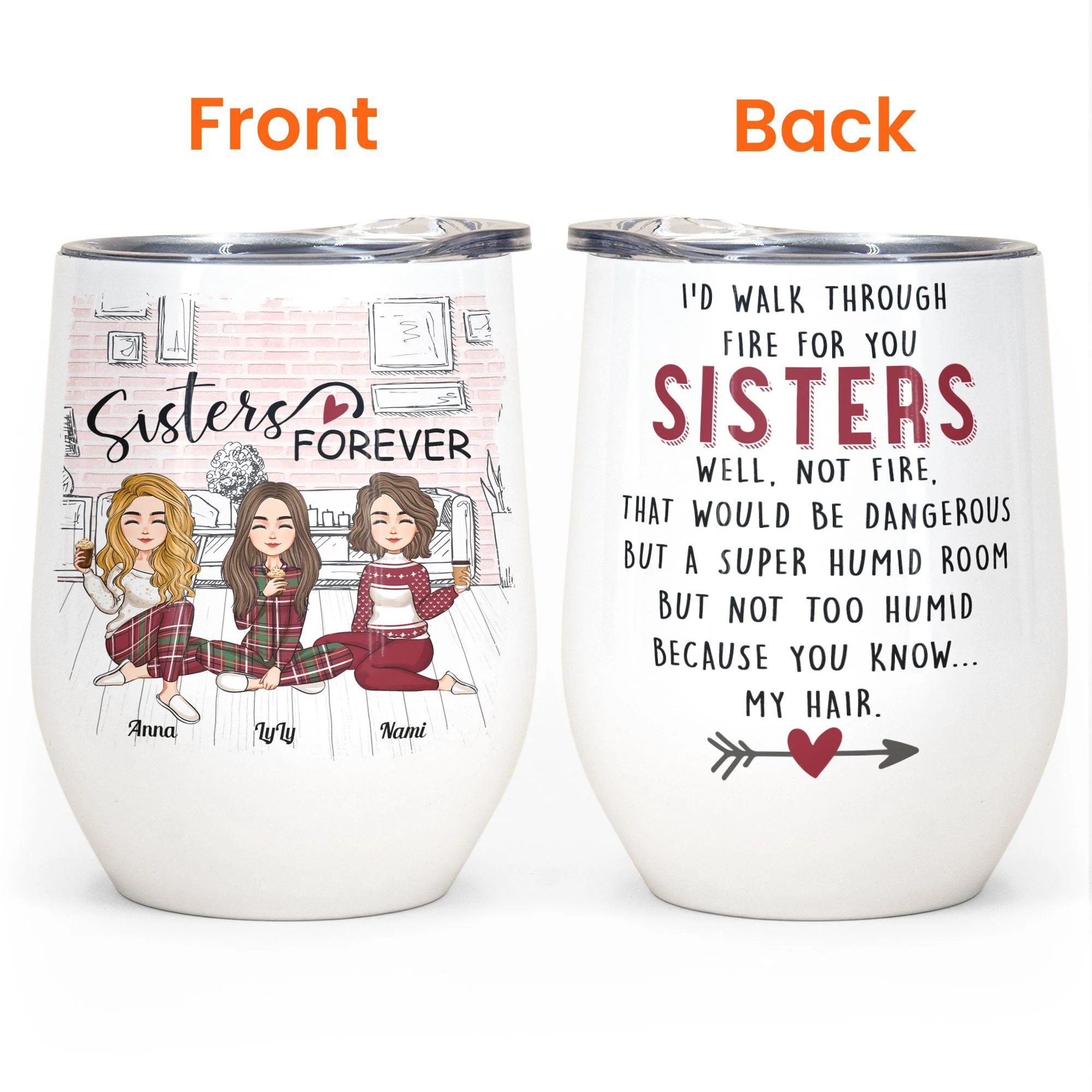 I'd Walk Through Fire For You Sisters - Personalized Wine Tumbler - Image 4