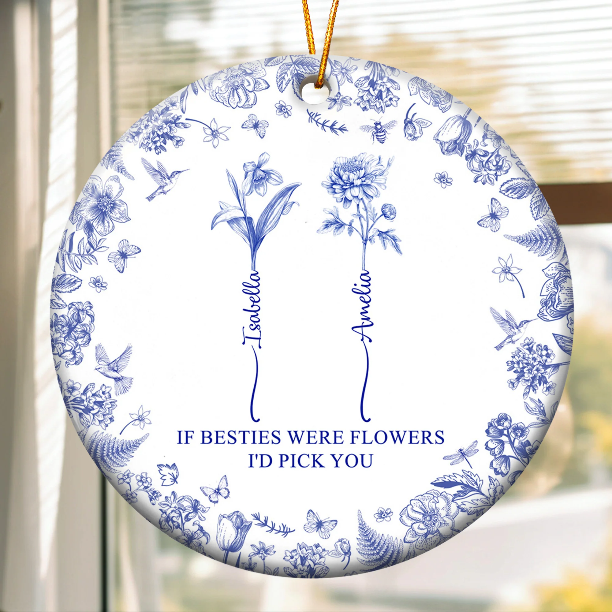 If Besties Were Flowers I'd Pick You - Toile De Jouy Custom Birth Flower - Personalized Ceramic Ornament