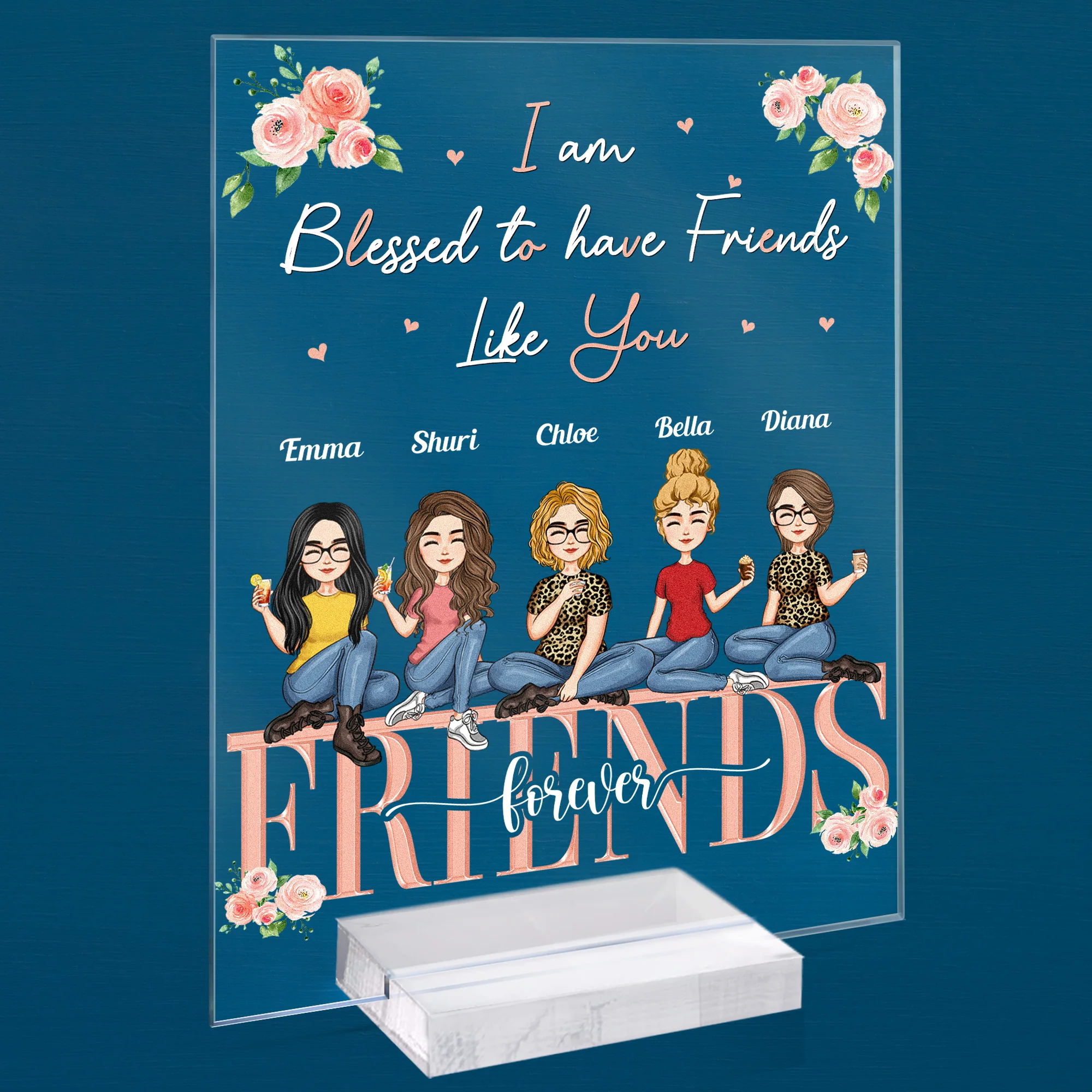 I'm Blessed To Have Friends Like You - Personalized Acrylic Plaque - Birthday New Year Gift For Besties, Best Friends - Image 2