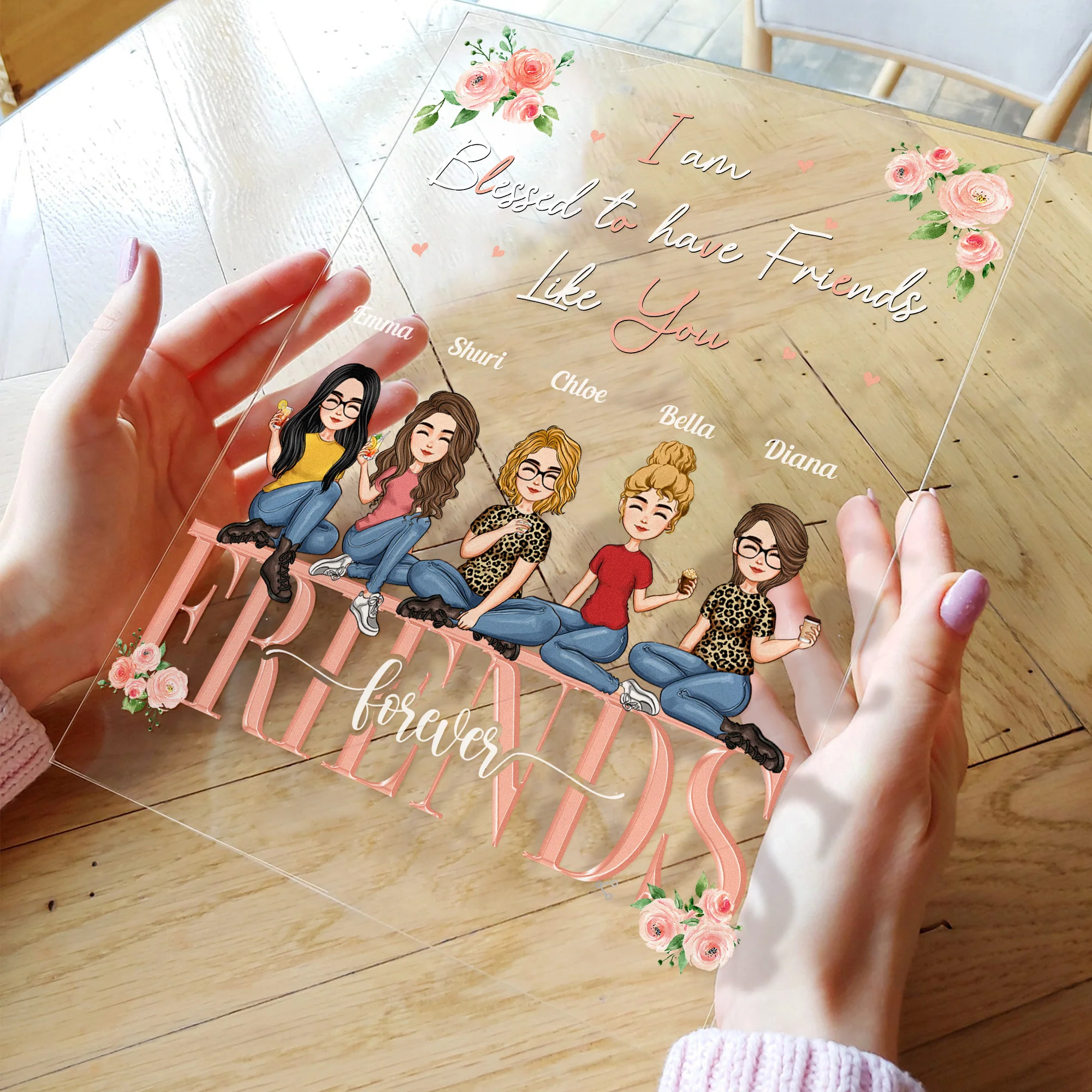I'm Blessed To Have Friends Like You - Personalized Acrylic Plaque - Birthday New Year Gift For Besties, Best Friends - Image 3